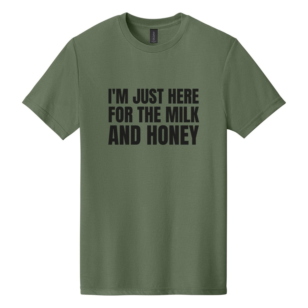 I'm Just Here for the Milk and Honey tee in Cactus, Anton font, Black ink