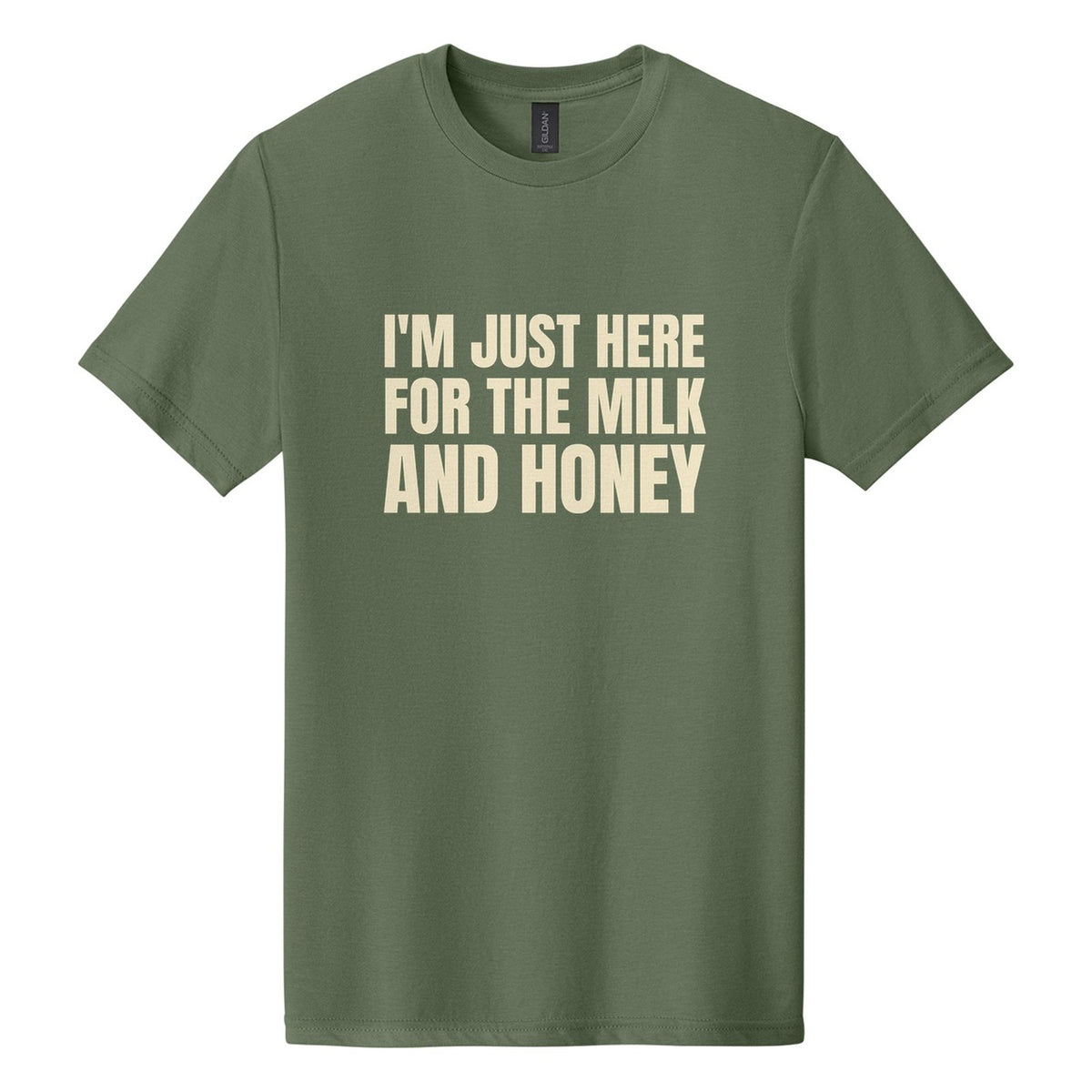I'm Just Here for the Milk and Honey tee in Cactus, Anton font, Cream ink