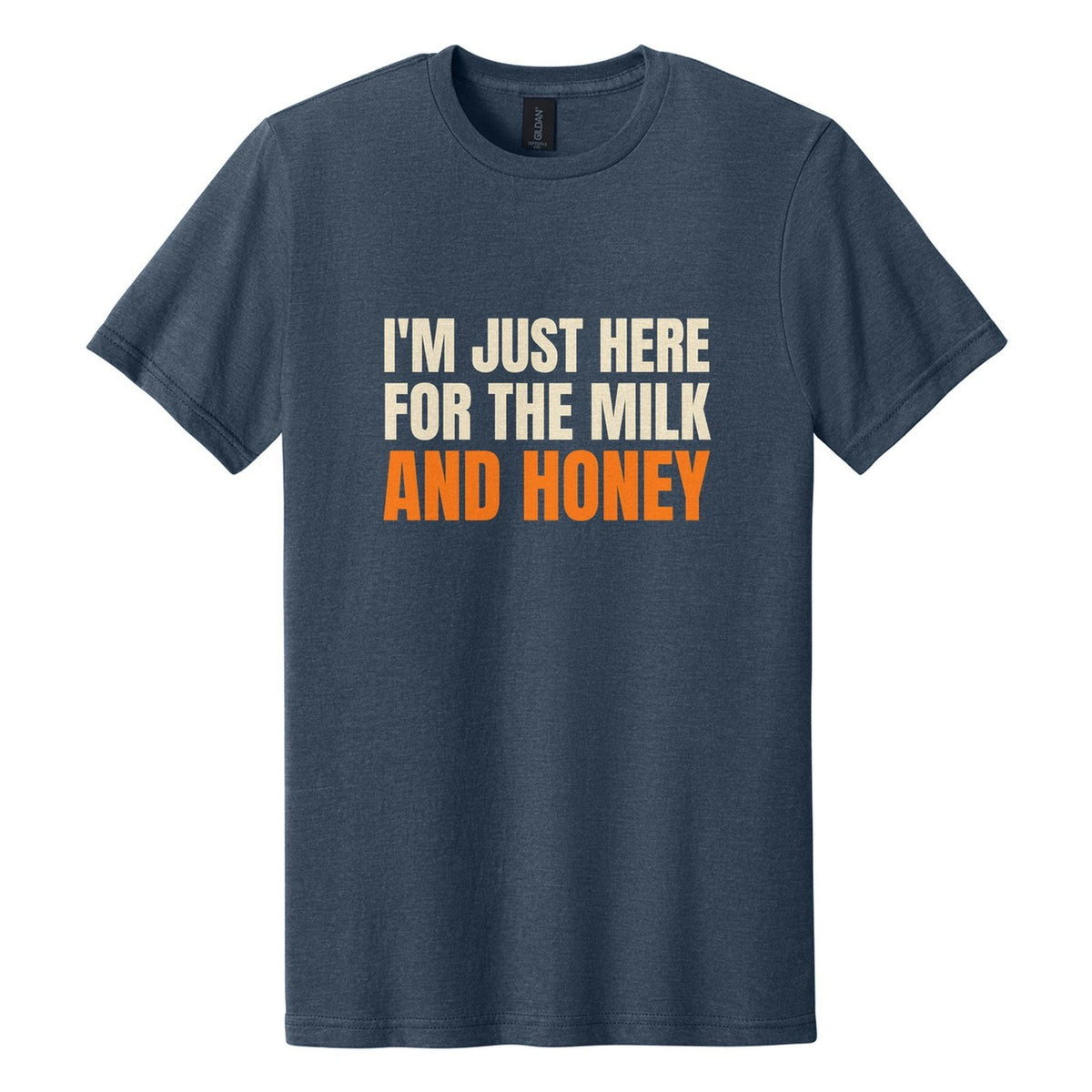 I'm Just Here for the Milk and Honey tee in Navy Mist, Anton font, Cream + Orange ink