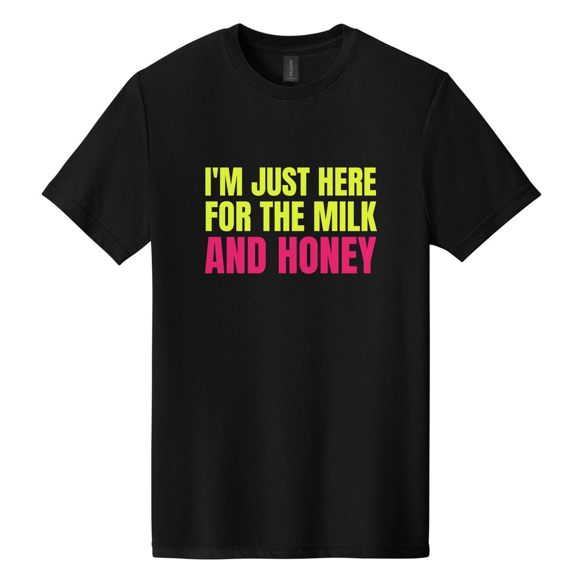 I'm Just Here for the Milk and Honey tee in Pitch Black, Anton font, Neon Yellow + Hot Pink ink