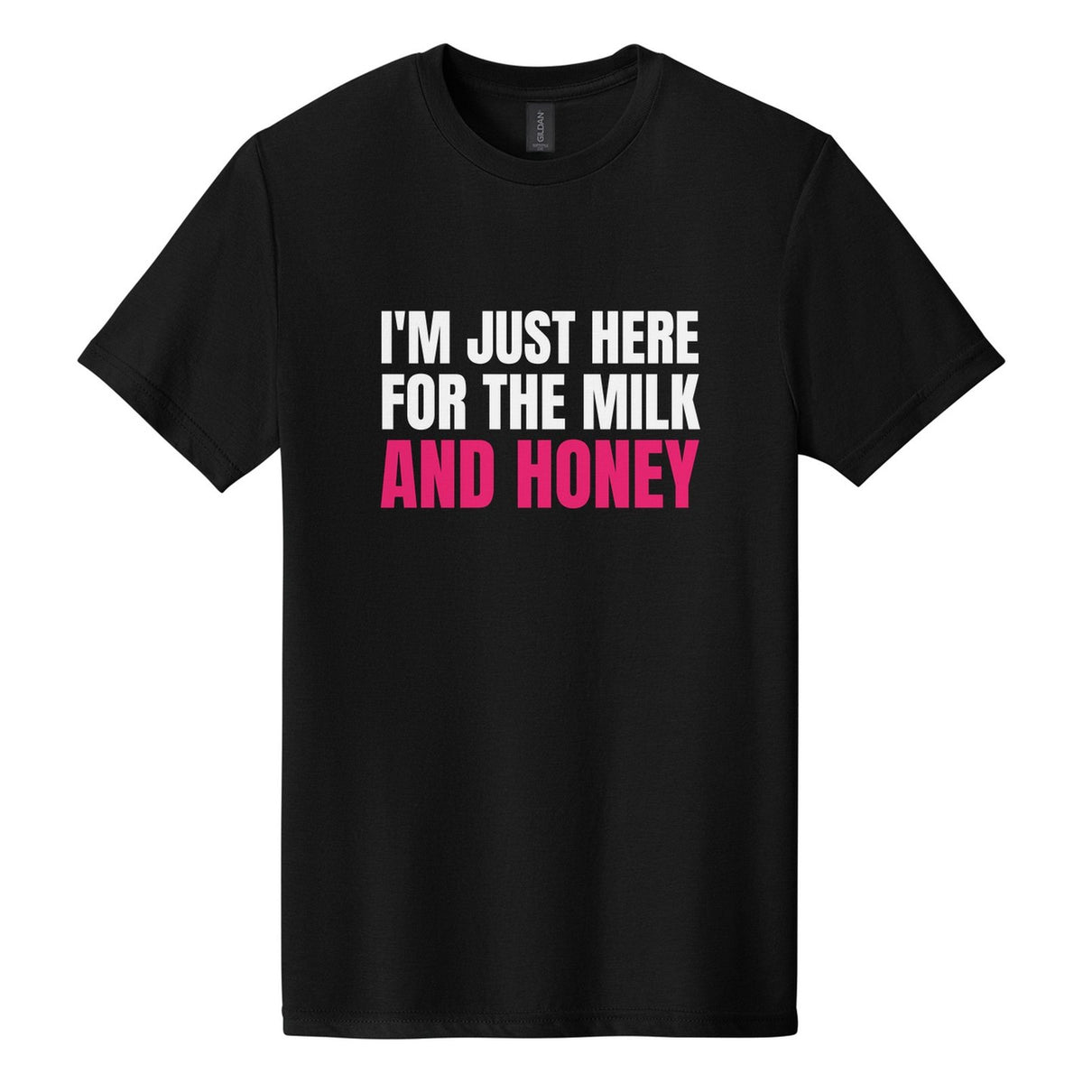 I'm Just Here for the Milk and Honey tee in Pitch Black, Anton font, White + Hot Pink ink