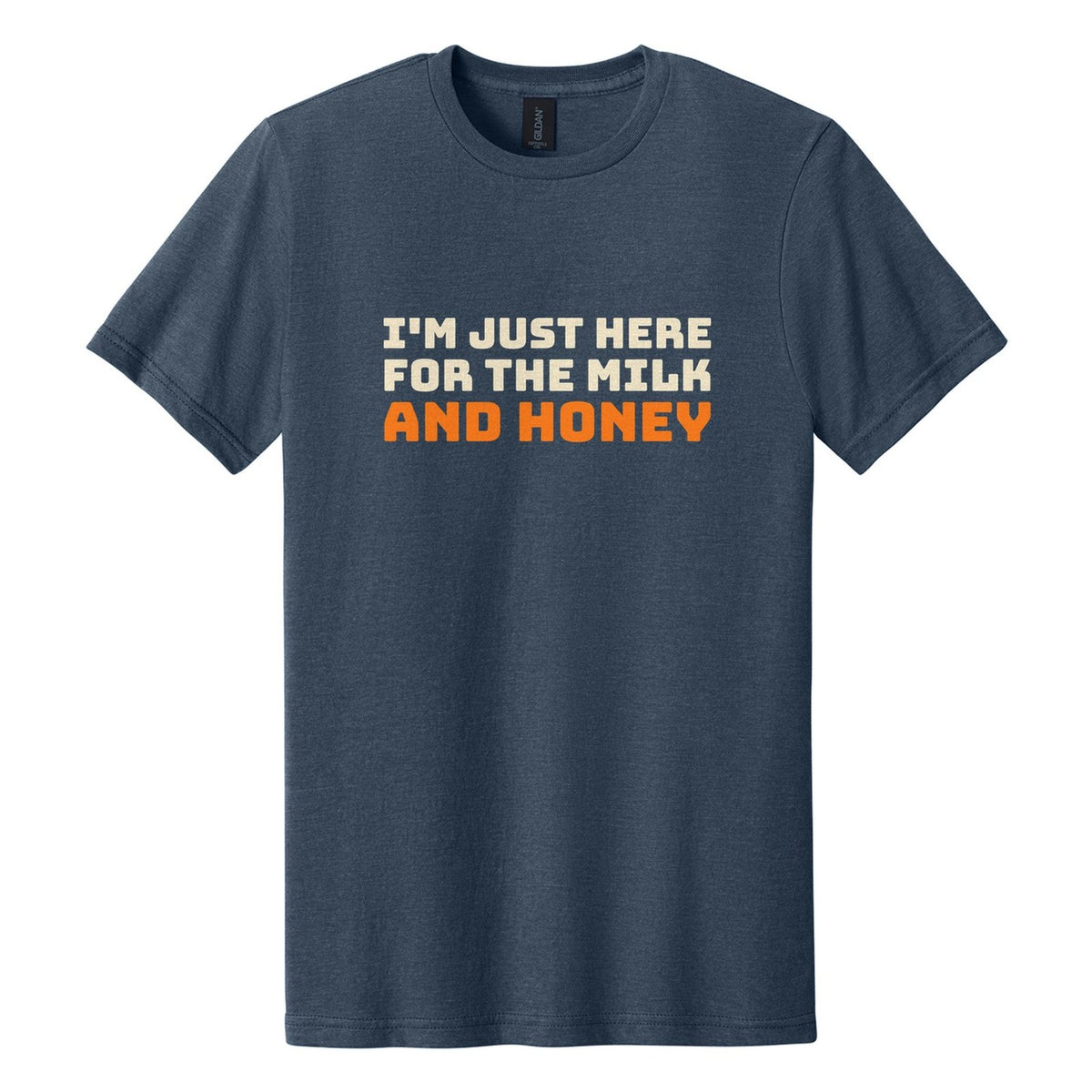 I'm Just Here for the Milk and Honey tee in Navy Mist, Bungee font, Cream + Orange ink