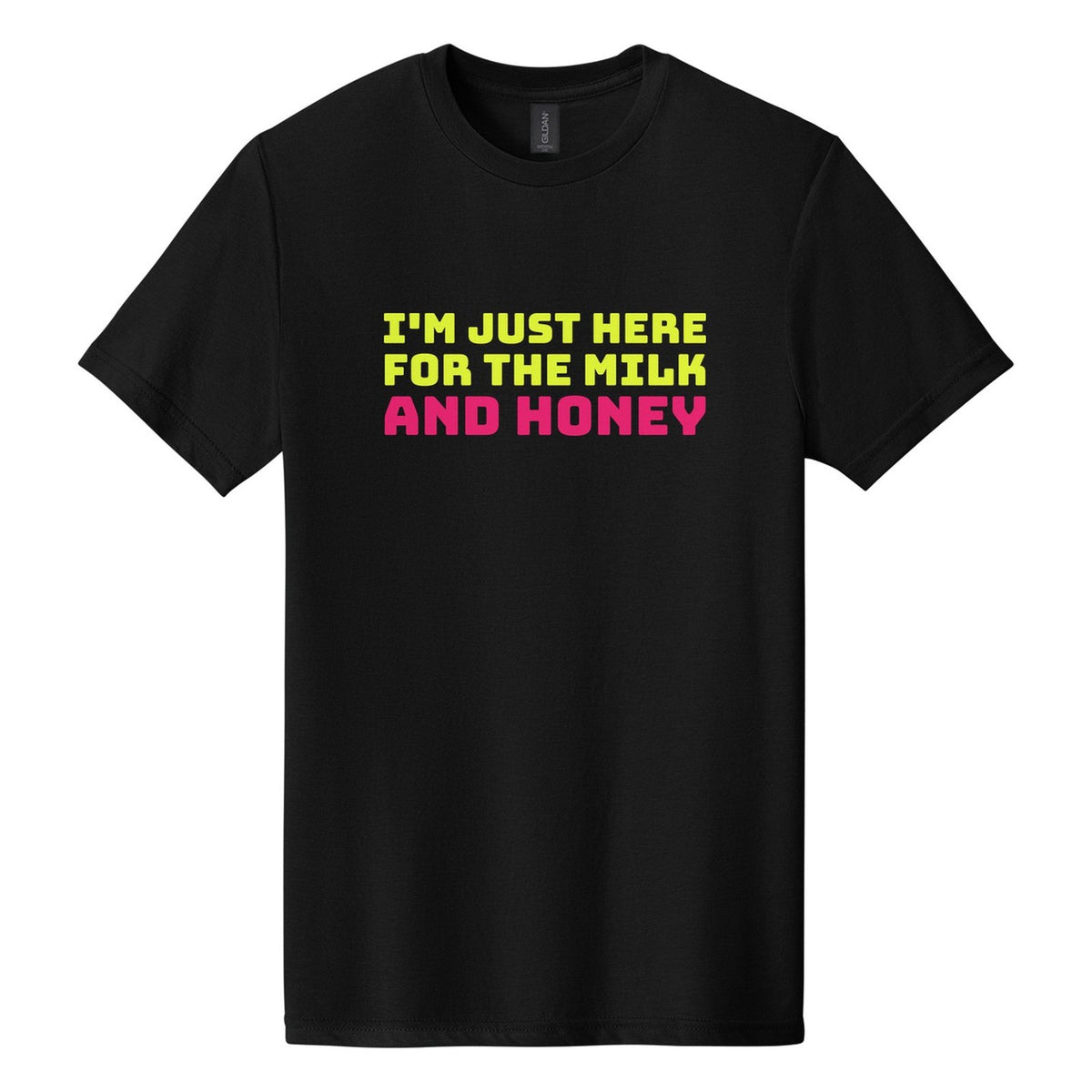 I'm Just Here for the Milk and Honey tee in Pitch Black, Bungee font, Neon Yellow + Hot Pink ink