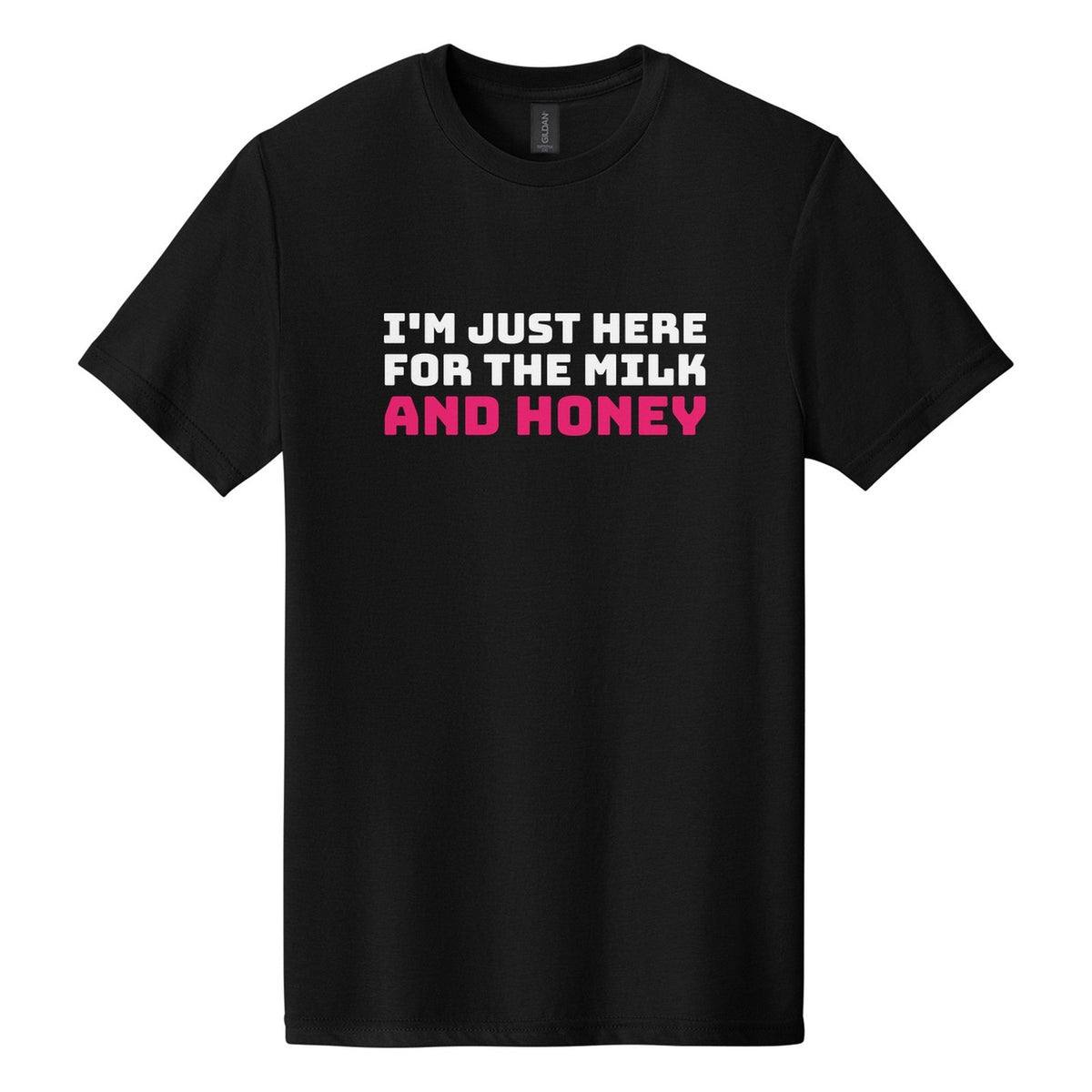 I'm Just Here for the Milk and Honey tee in Pitch Black, Bungee font, White + Hot Pink ink
