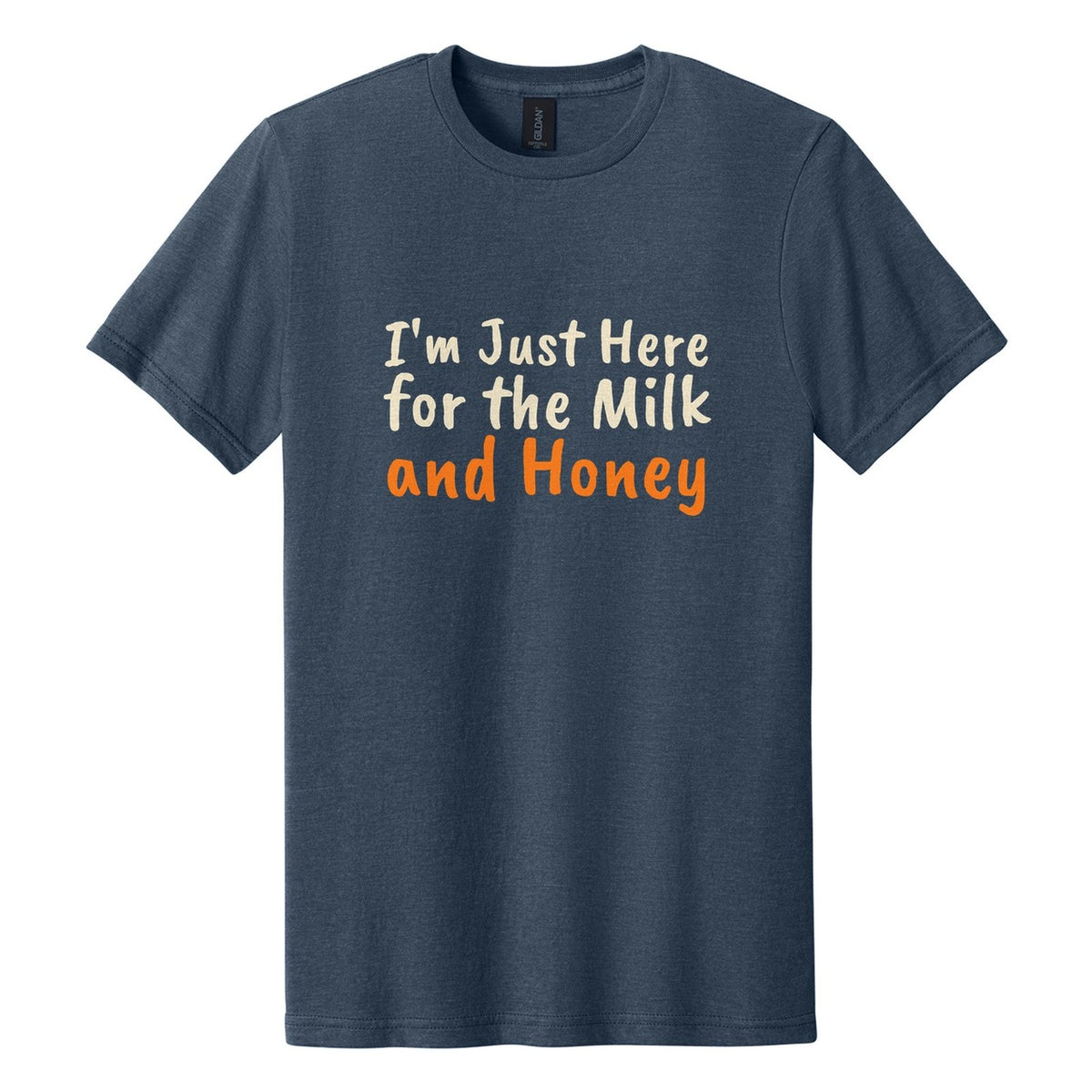 I'm Just Here for the Milk and Honey tee in Navy Mist, Caveat Brush font, Cream + Orange ink