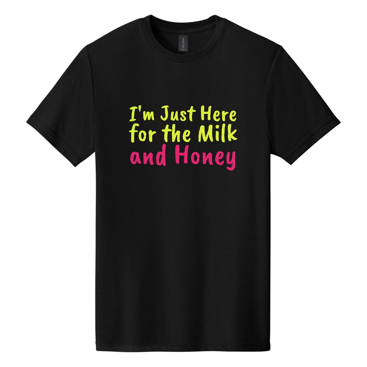I'm Just Here for the Milk and Honey tee in Pitch Black, Caveat Brush font, Neon Yellow + Hot Pink ink