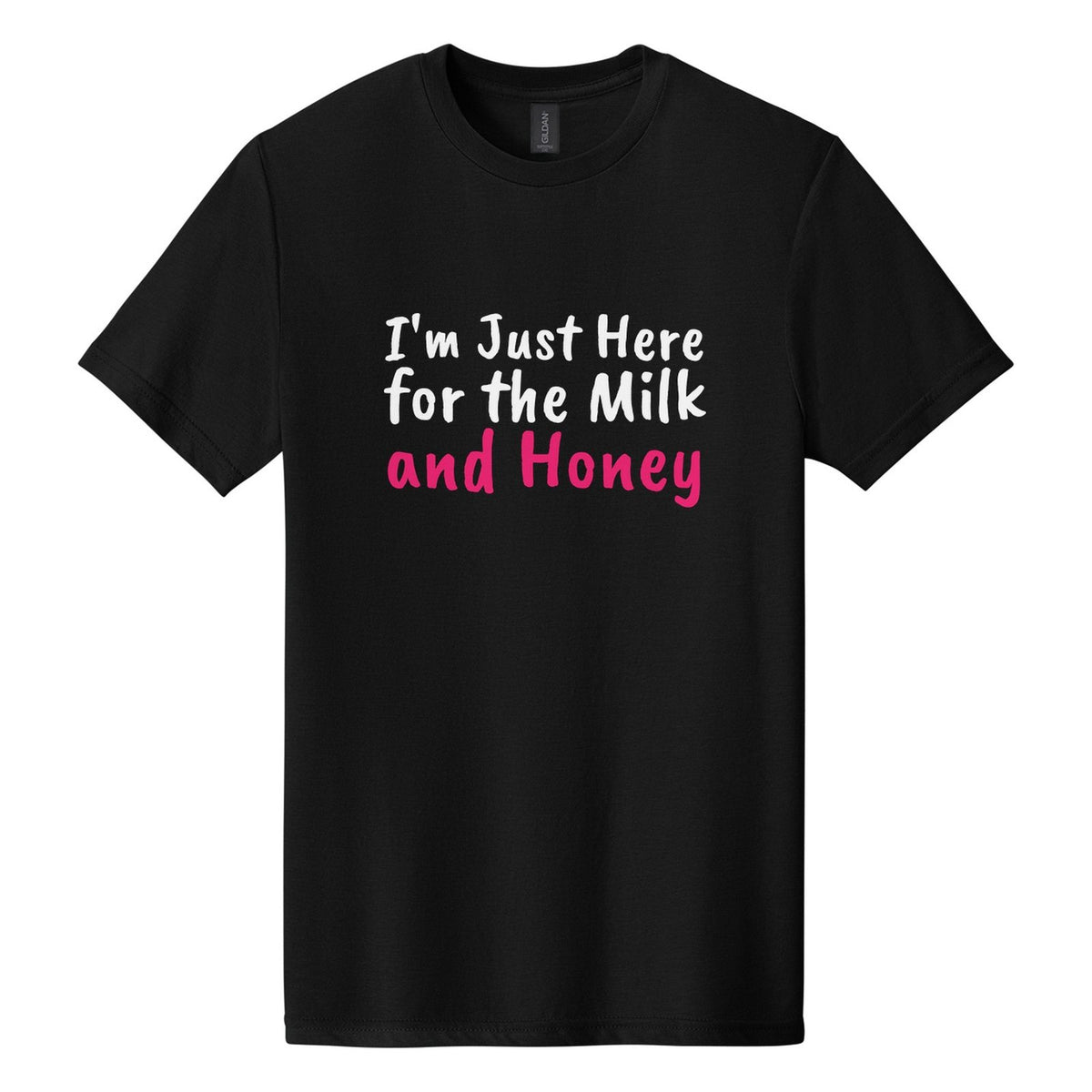 I'm Just Here for the Milk and Honey tee in Pitch Black, Caveat Brush font, White + Hot Pink ink