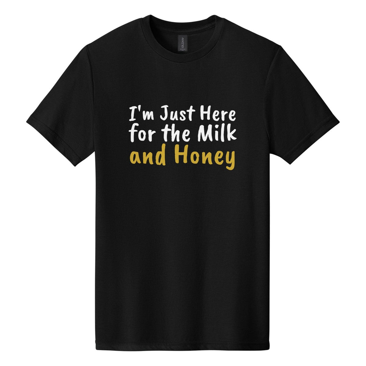 I'm Just Here for the Milk and Honey tee in Pitch Black, Caveat Brush font, White + Metallic Gold ink