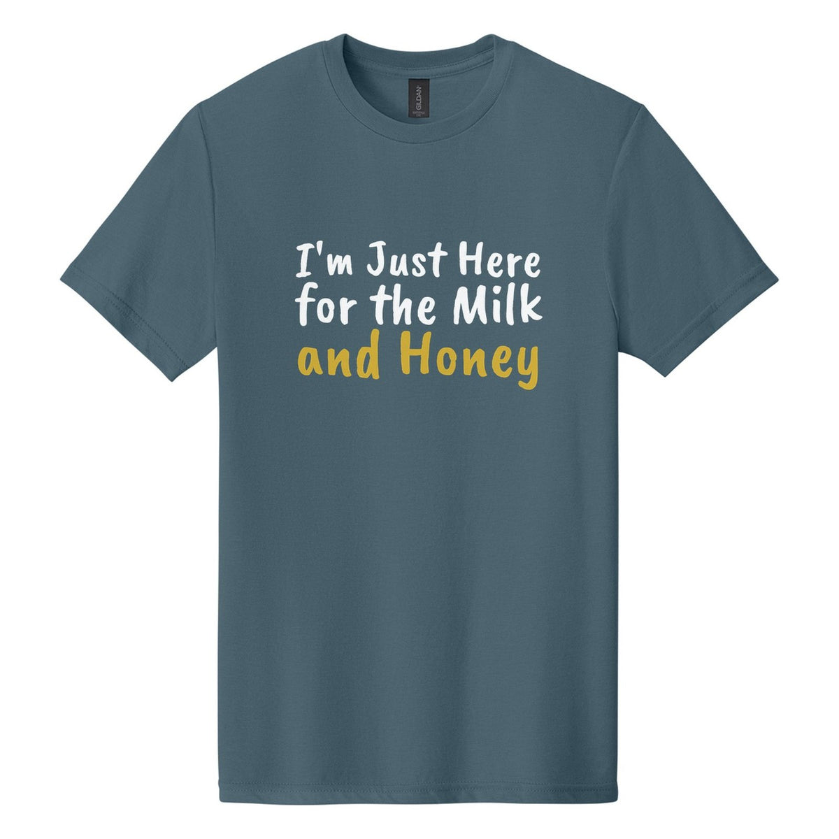 I'm Just Here for the Milk and Honey tee in Steel Blue, Caveat Brush font, White + Metallic Gold ink