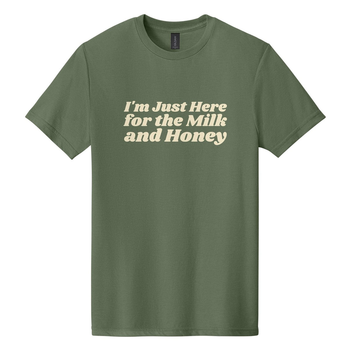 I'm Just Here for the Milk and Honey tee in Cactus, Shrikhand font, Cream ink