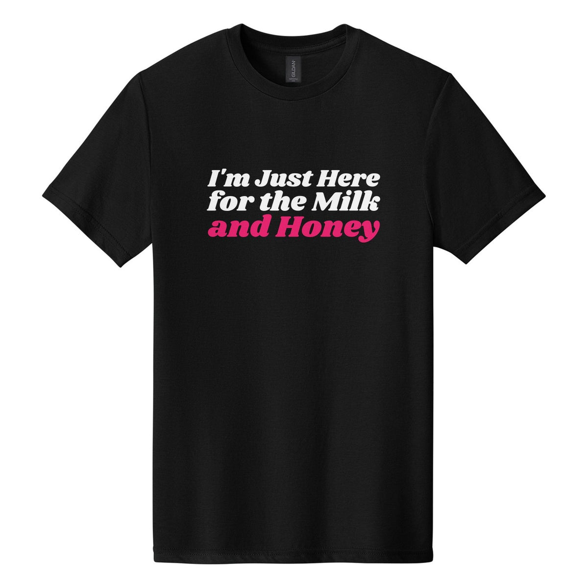 I'm Just Here for the Milk and Honey tee in Pitch Black, Shrikhand font, White + Hot Pink ink
