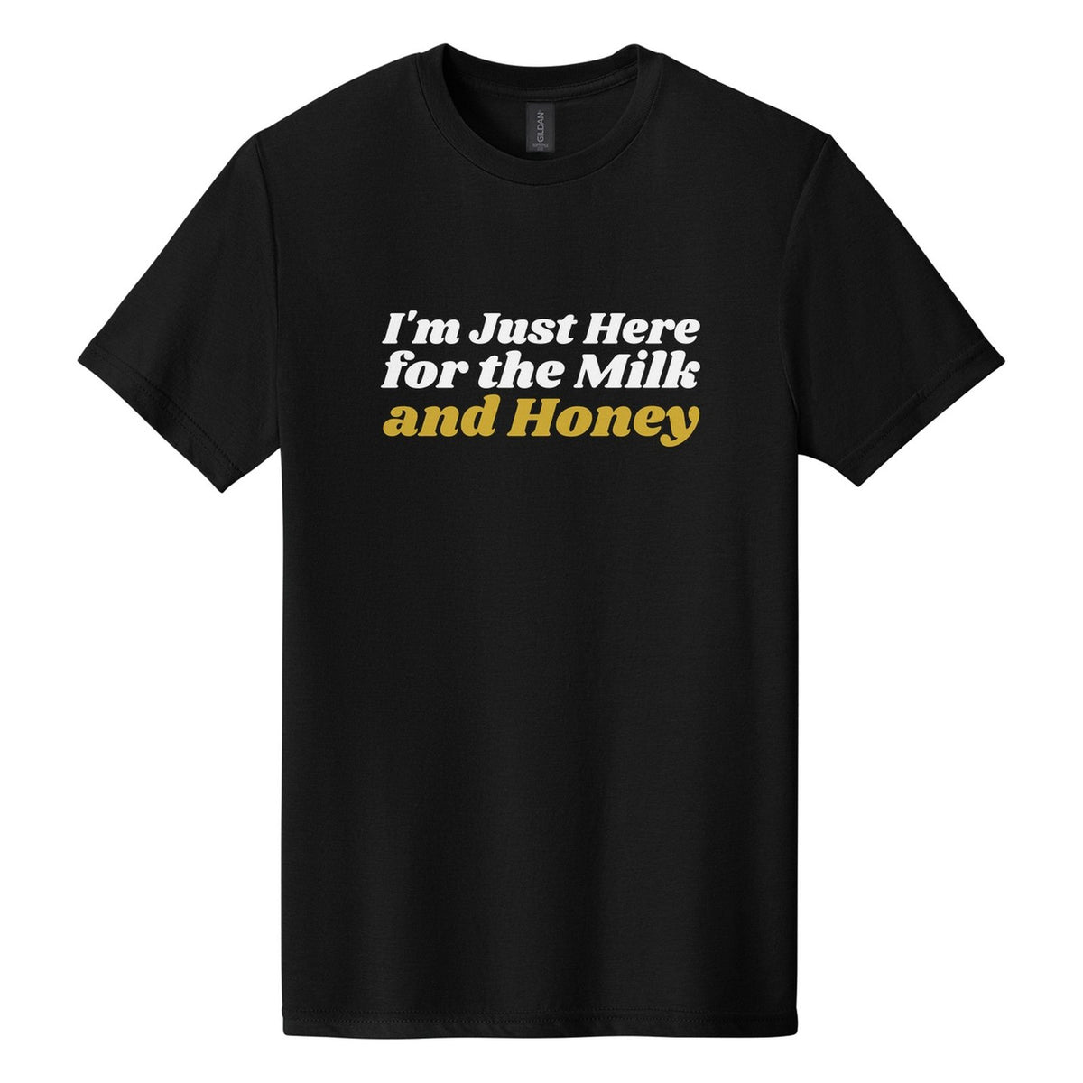 I'm Just Here for the Milk and Honey tee in Pitch Black, Shrikhand font, White + Metallic Gold ink