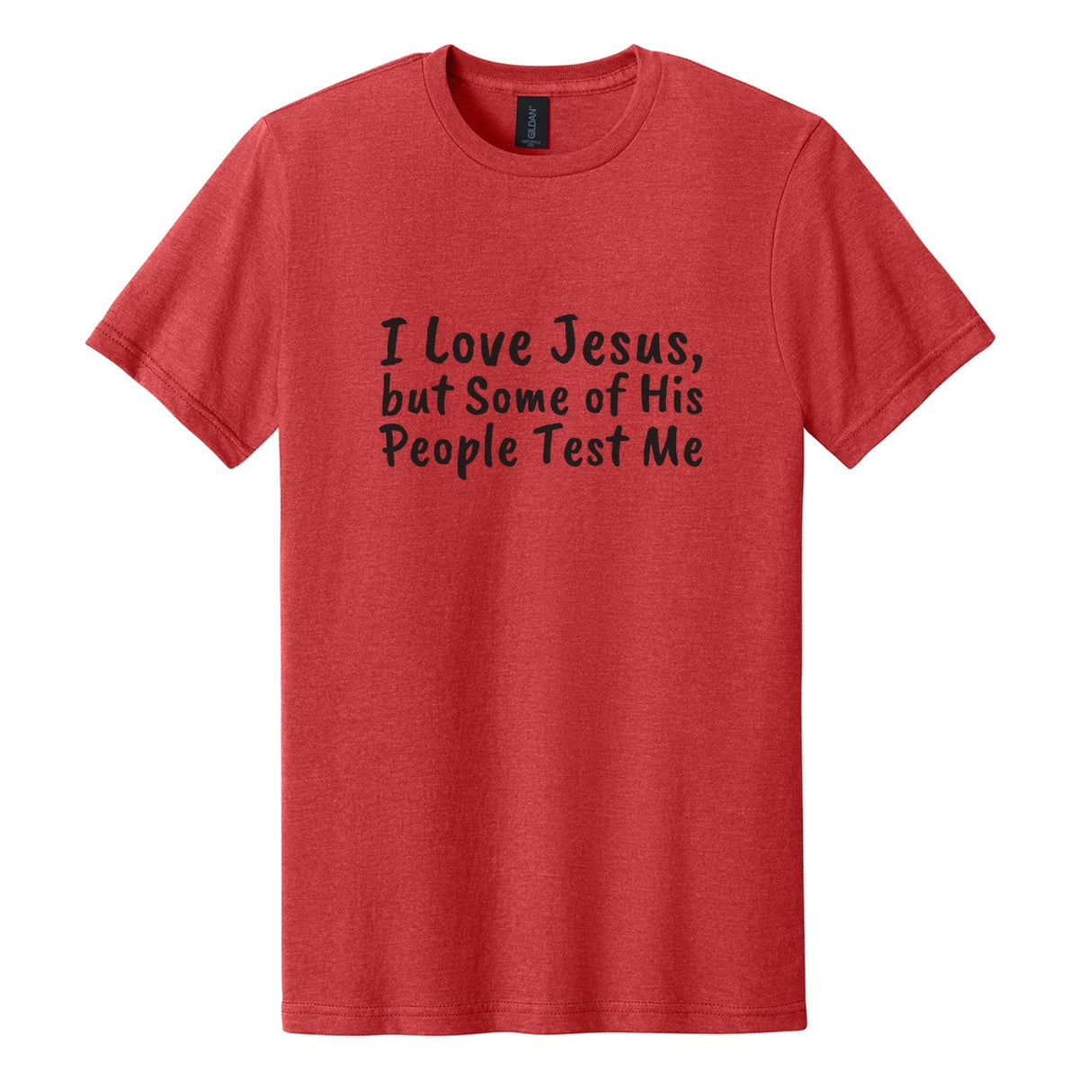 I Love Jesus, but Some of His People Test Me tee in Red Mist, Caveat Brush font, Black ink