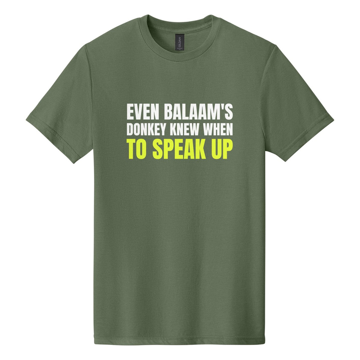 Even Balaam's Donkey Knew When to Speak Up tee in Cactus, Anton font, White + Neon Yellow ink