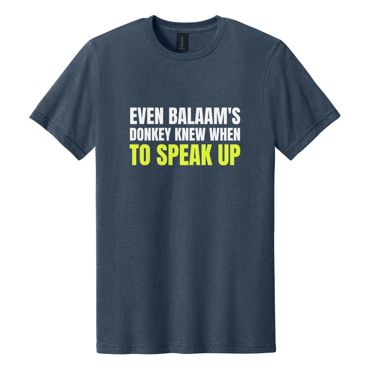 Even Balaam's Donkey Knew When to Speak Up tee in Navy Mist, Anton font, White + Neon Yellow ink