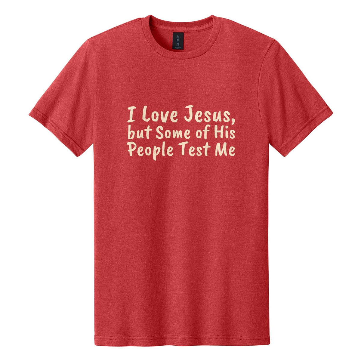 I Love Jesus, but Some of His People Test Me tee in Red Mist, Caveat Brush font, Cream ink