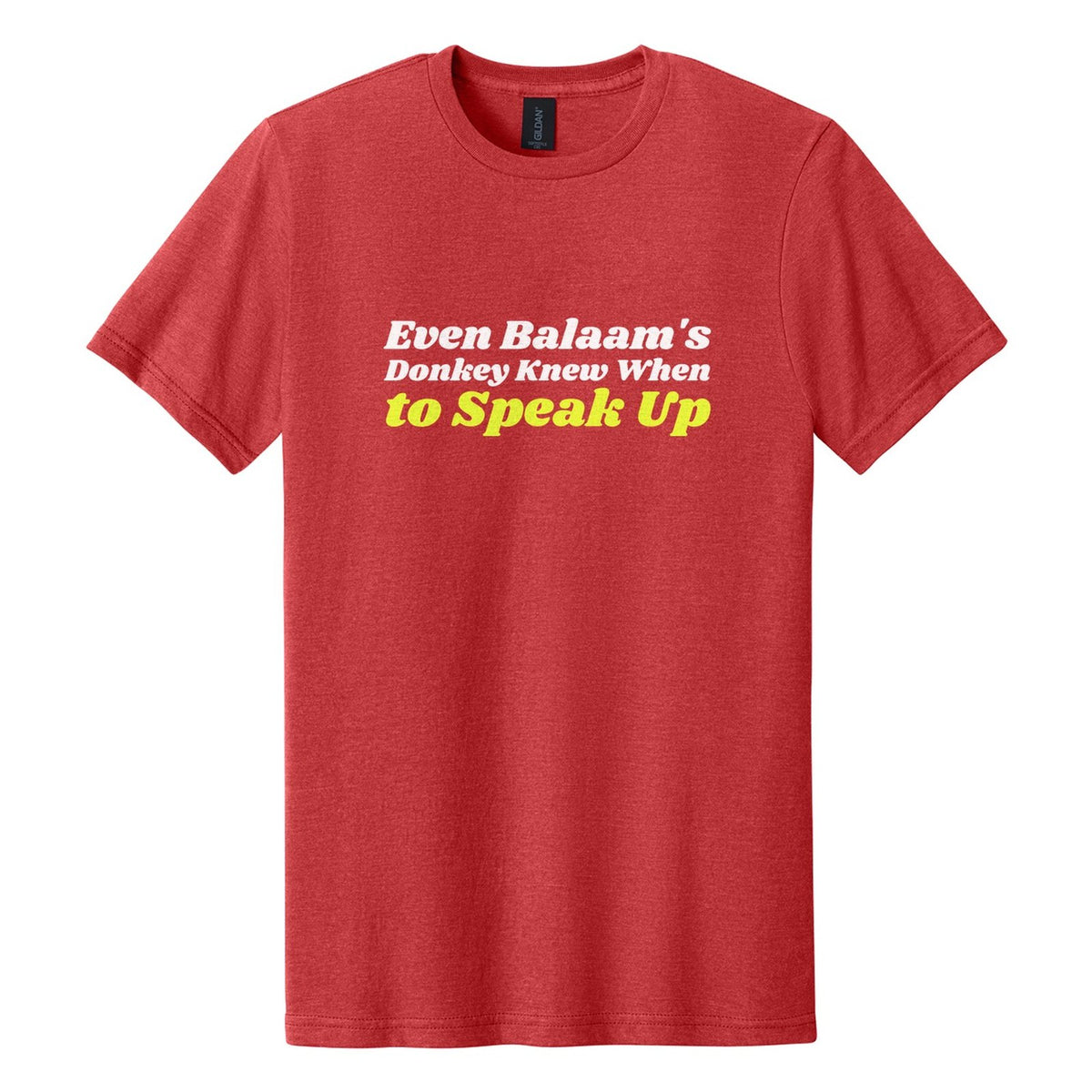Even Balaam's Donkey Knew When to Speak Up tee in Red Mist, Shrikhand font, White + Neon Yellow ink