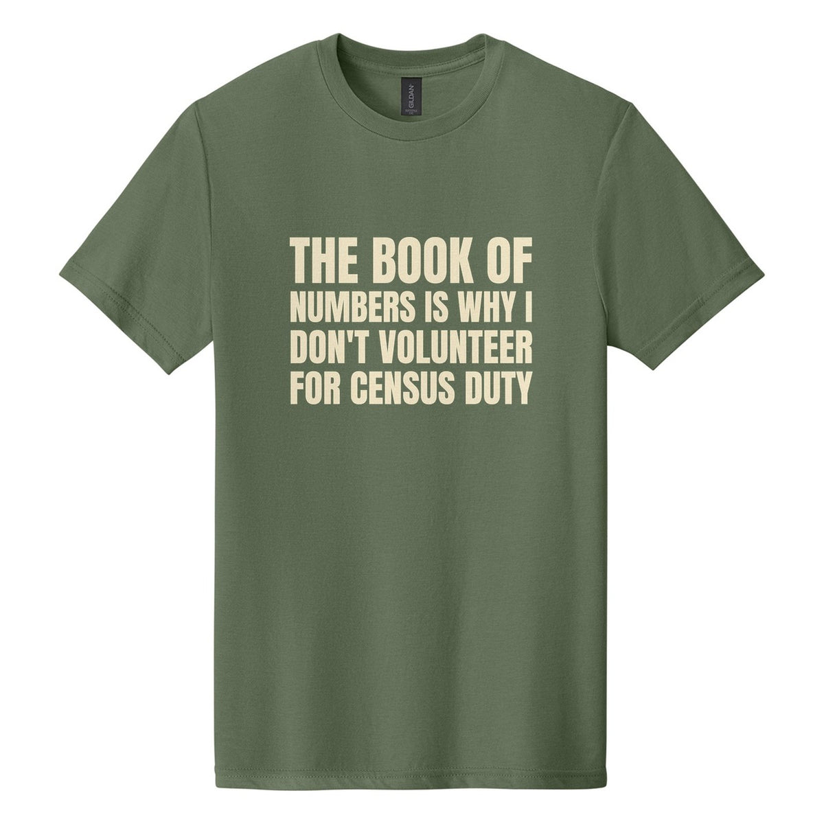 The Book of Numbers Is Why I Don't Volunteer for Census Duty tee in Cactus, Anton font, Cream ink