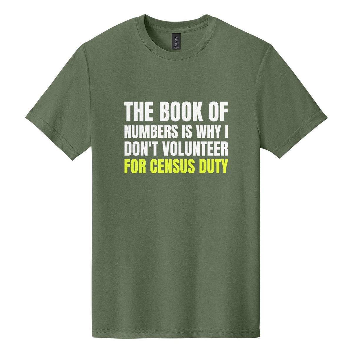 The Book of Numbers Is Why I Don't Volunteer for Census Duty tee in Cactus, Anton font, White + Neon Yellow ink