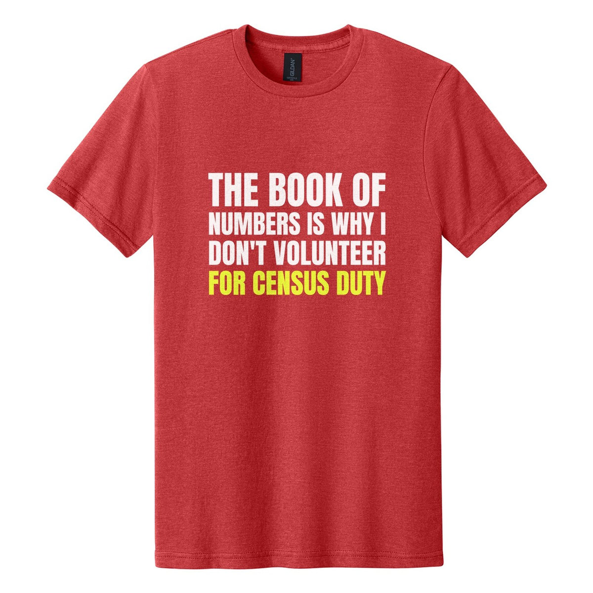 The Book of Numbers Is Why I Don't Volunteer for Census Duty tee in Red Mist, Anton font, White + Neon Yellow ink