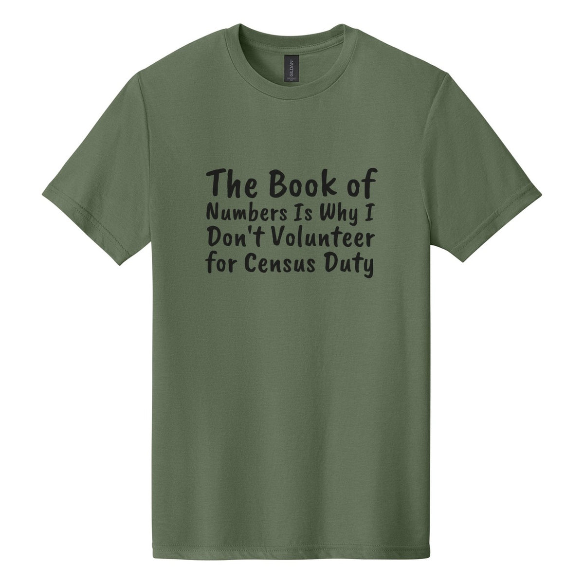 The Book of Numbers Is Why I Don't Volunteer for Census Duty tee in Cactus, Caveat Brush font, Black ink