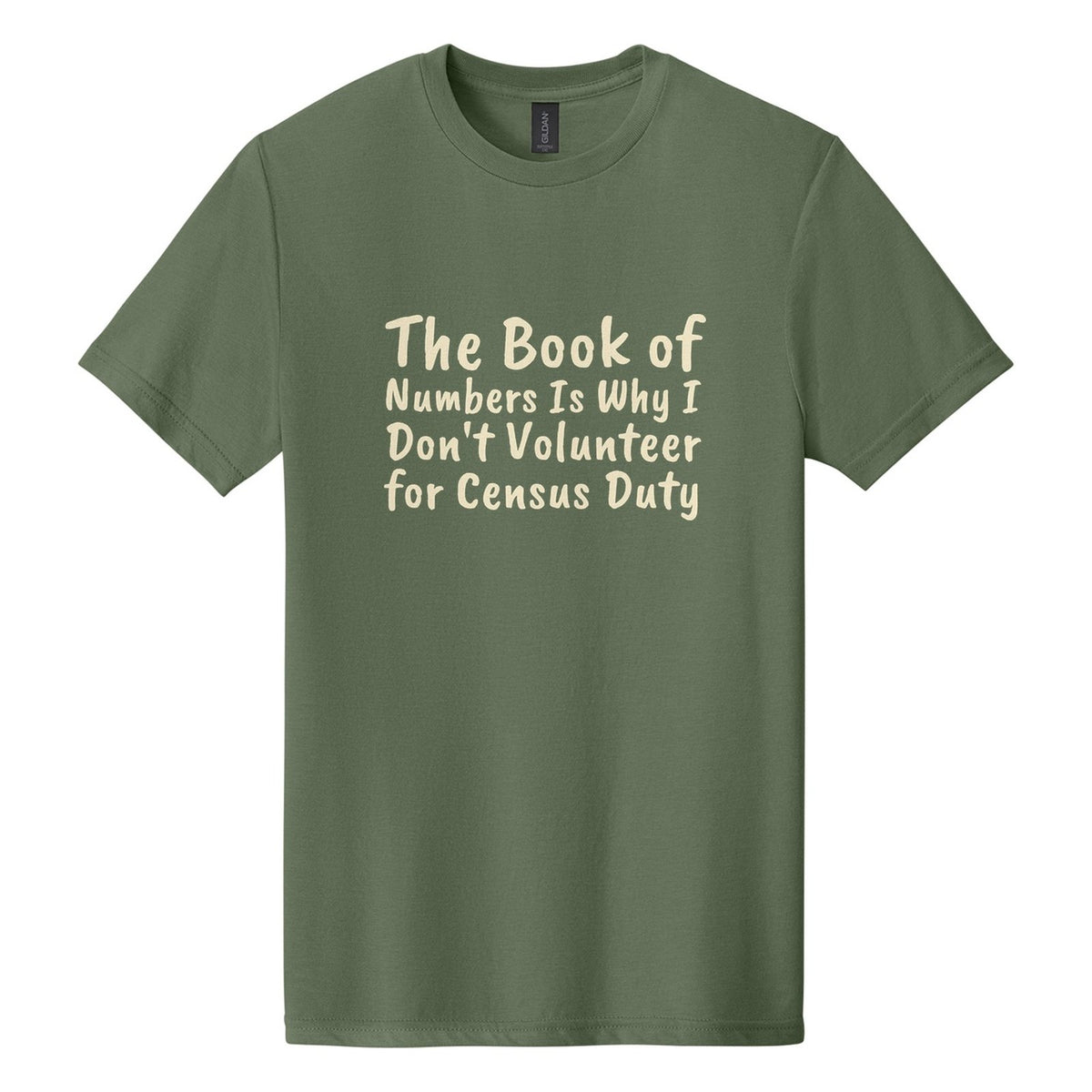 The Book of Numbers Is Why I Don't Volunteer for Census Duty tee in Cactus, Caveat Brush font, Cream ink