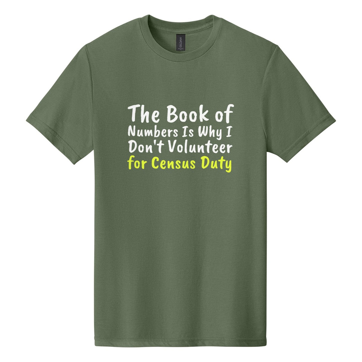 The Book of Numbers Is Why I Don't Volunteer for Census Duty tee in Cactus, Caveat Brush font, White + Neon Yellow ink