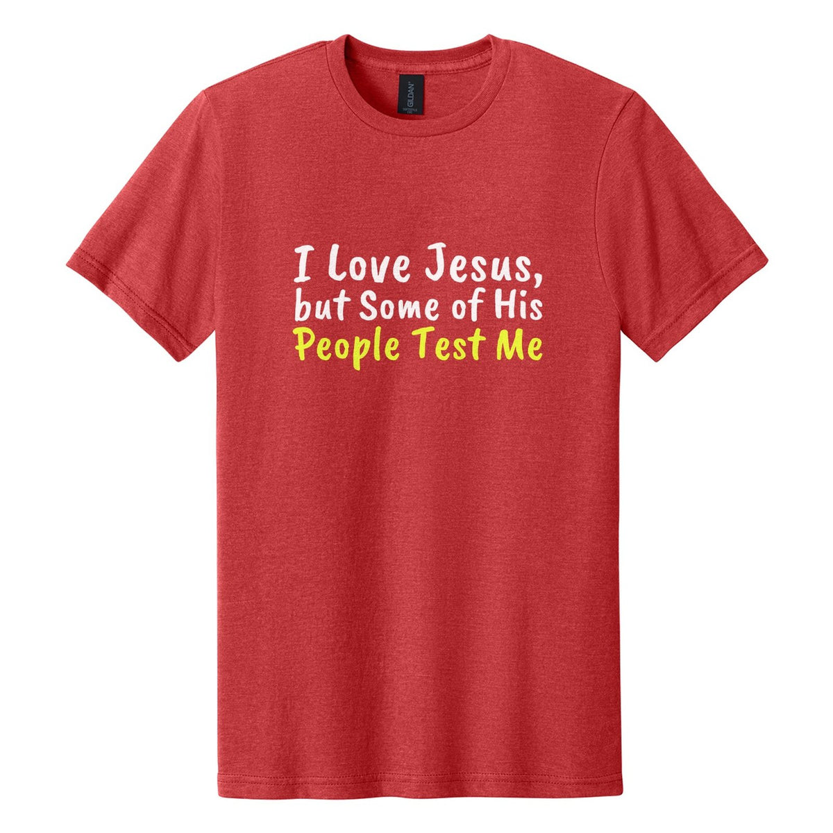 I Love Jesus, but Some of His People Test Me tee in Red Mist, Caveat Brush font, White + Neon Yellow ink