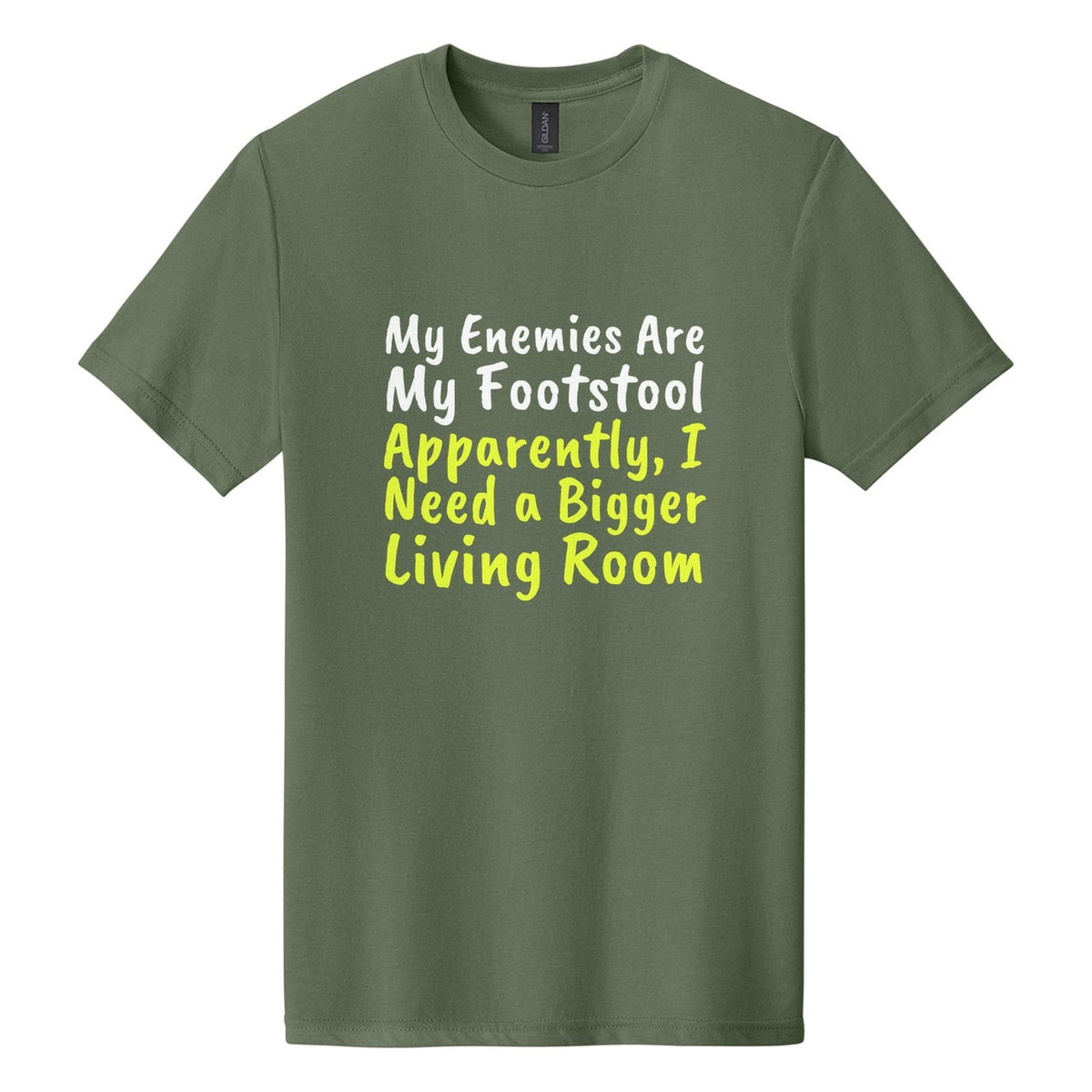 My Enemies Are My Footstool. Apparently, I Need a Bigger Living Room tee in Cactus, Caveat Brush font, White + Neon Yellow ink