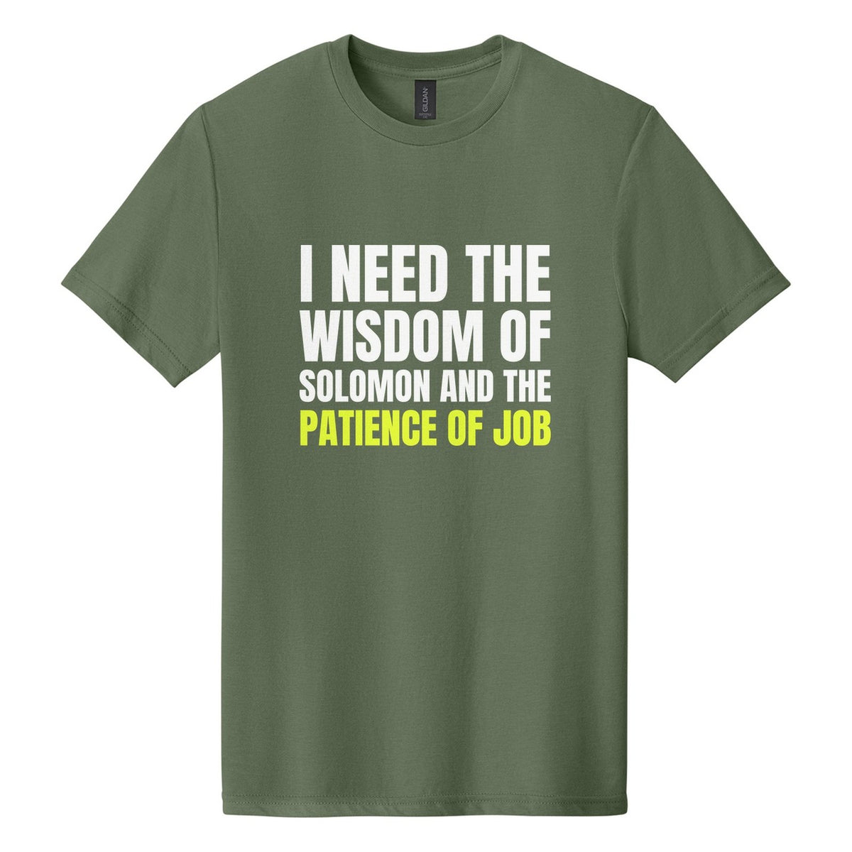 I Need the Wisdom of Solomon and the Patience of Job tee in Cactus, Anton font, White + Neon Yellow ink