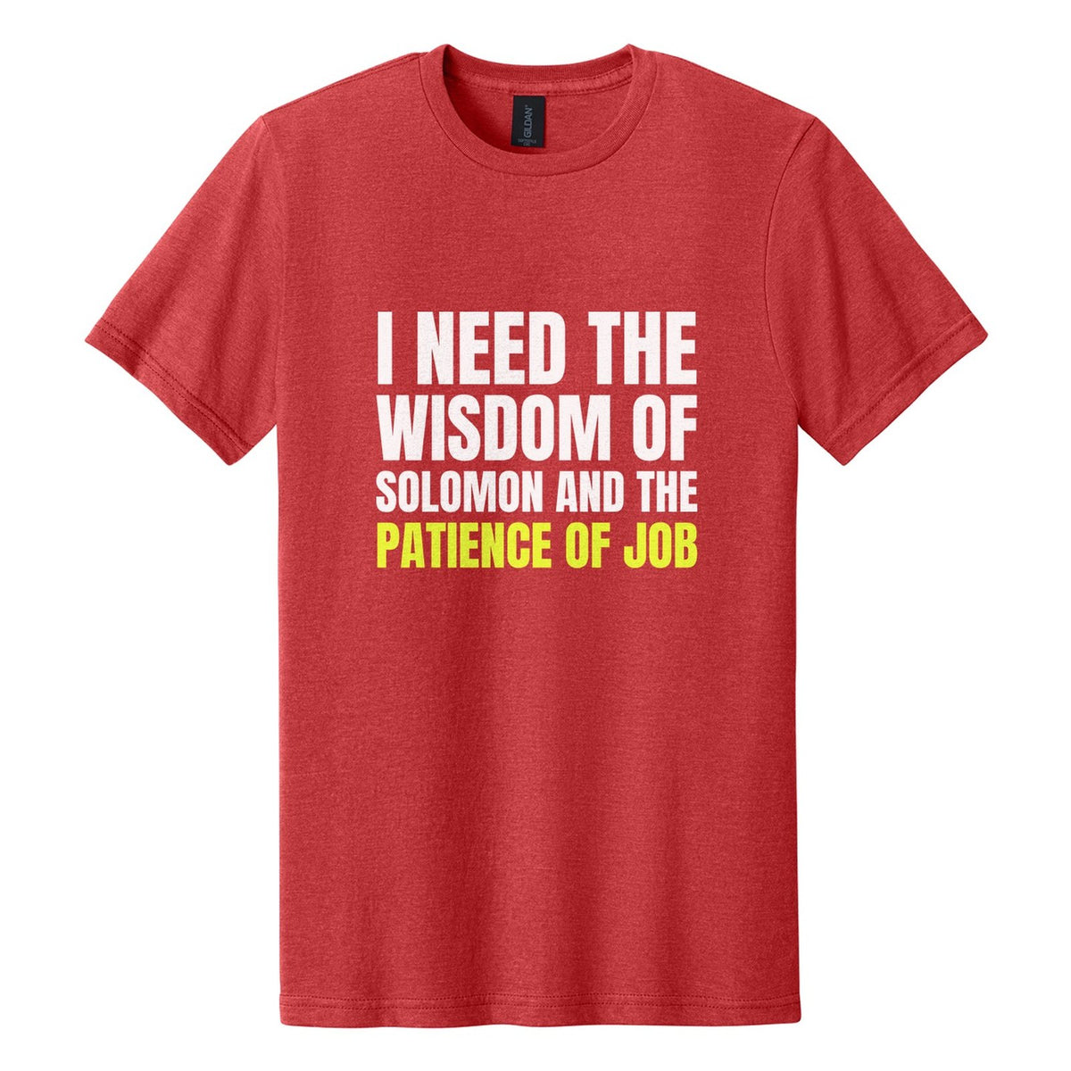 I Need the Wisdom of Solomon and the Patience of Job tee in Red Mist, Anton font, White + Neon Yellow ink