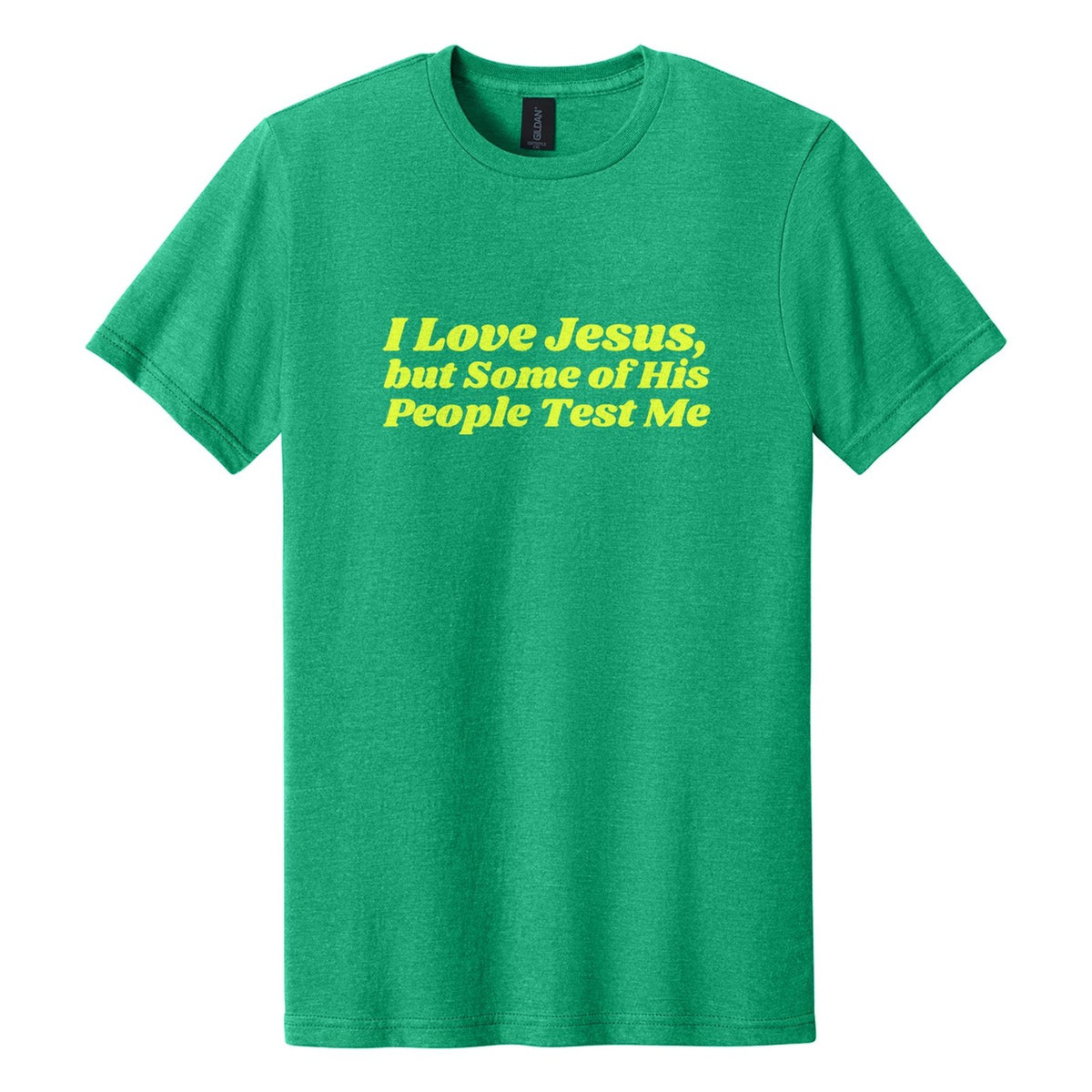 I Love Jesus, but Some of His People Test Me tee in Kelly Mist, Shrikhand font, Neon Yellow ink