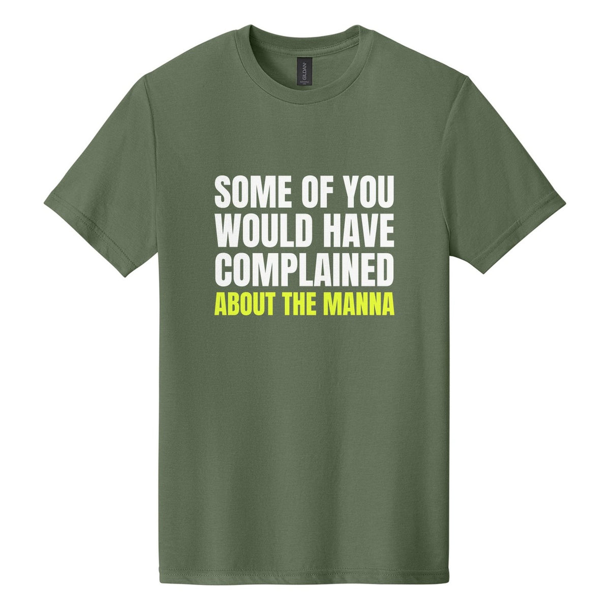 Some of You Would Have Complained About the Manna tee in Cactus, Anton font, White + Neon Yellow ink