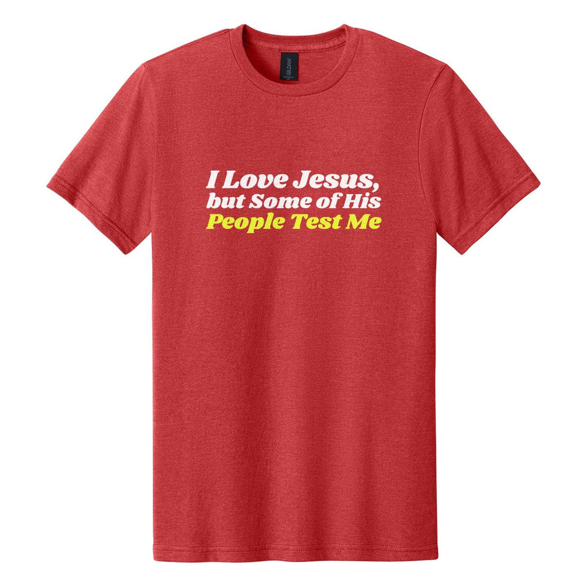 I Love Jesus, but Some of His People Test Me tee in Red Mist, Shrikhand font, White + Neon Yellow ink