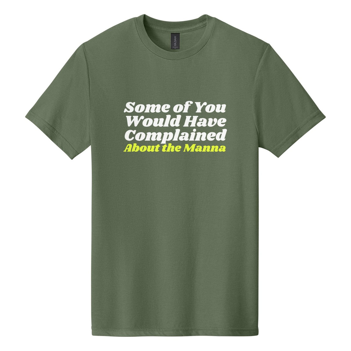 Some of You Would Have Complained About the Manna tee in Cactus, Shrikhand font, White + Neon Yellow ink