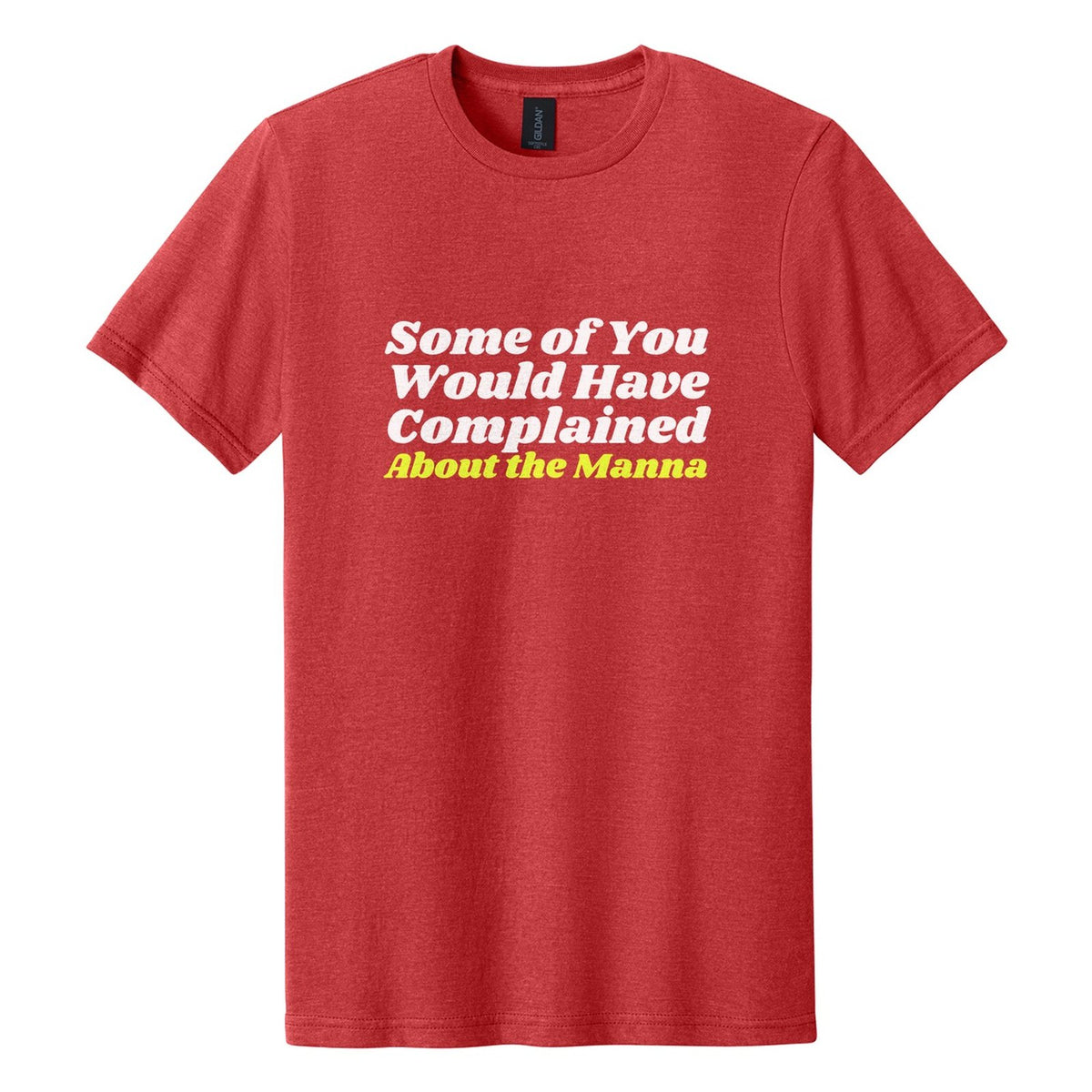 Some of You Would Have Complained About the Manna tee in Red Mist, Shrikhand font, White + Neon Yellow ink