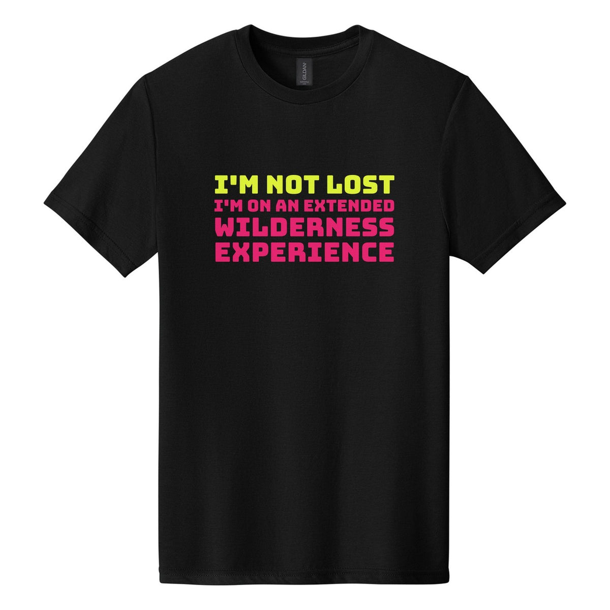 I'm Not Lost. I'm on an Extended Wilderness Experience tee in Pitch Black, Bungee font, Neon Yellow + Hot Pink ink