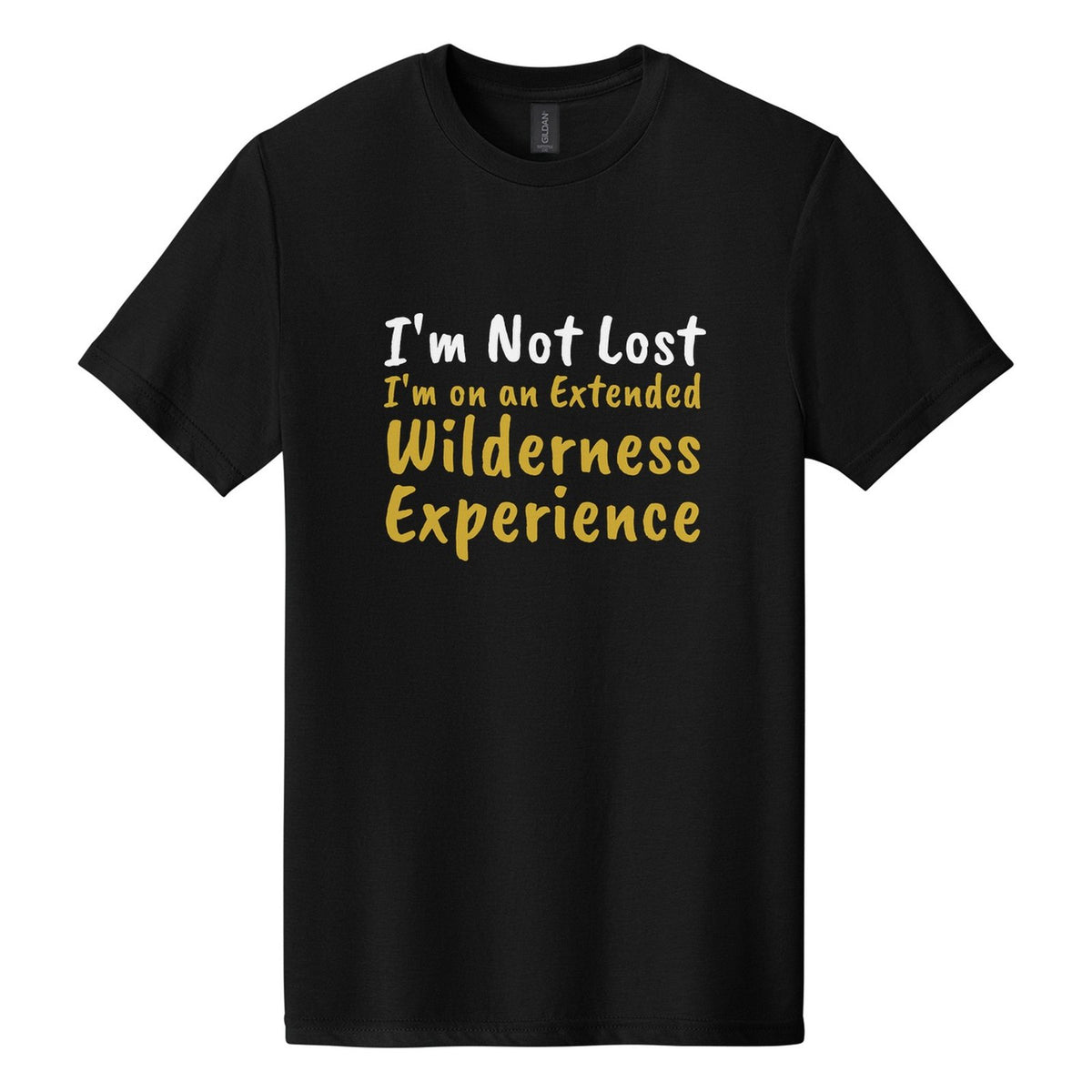 I'm Not Lost. I'm on an Extended Wilderness Experience tee in Pitch Black, Caveat Brush font, White + Metallic Gold ink