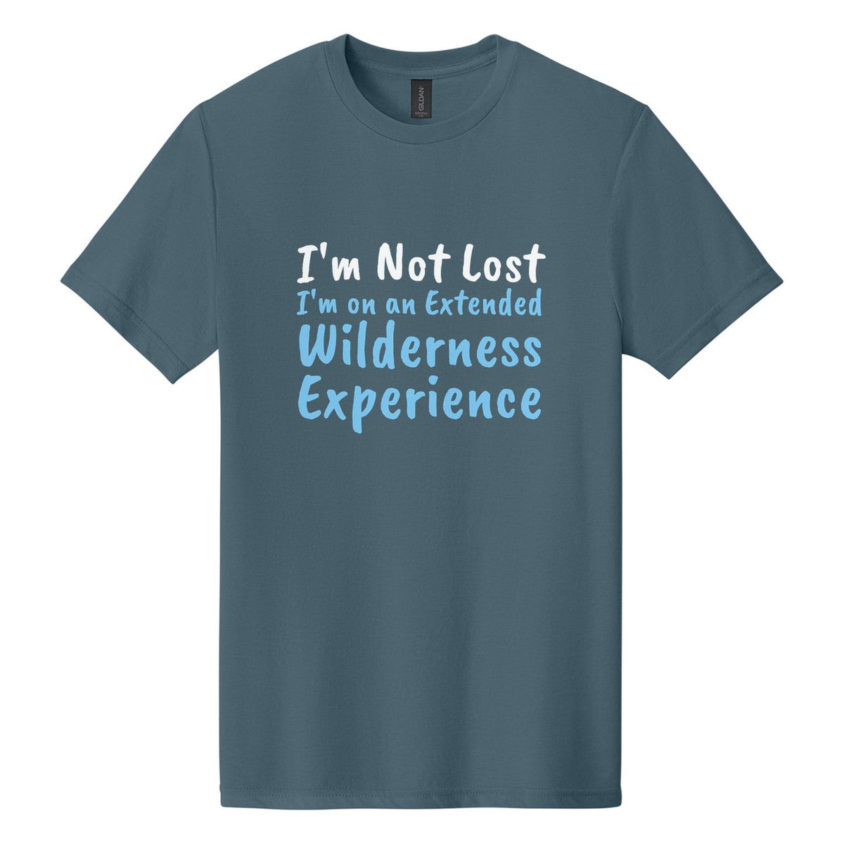I'm Not Lost. I'm on an Extended Wilderness Experience tee in Steel Blue, Caveat Brush font, White + Sky Blue ink