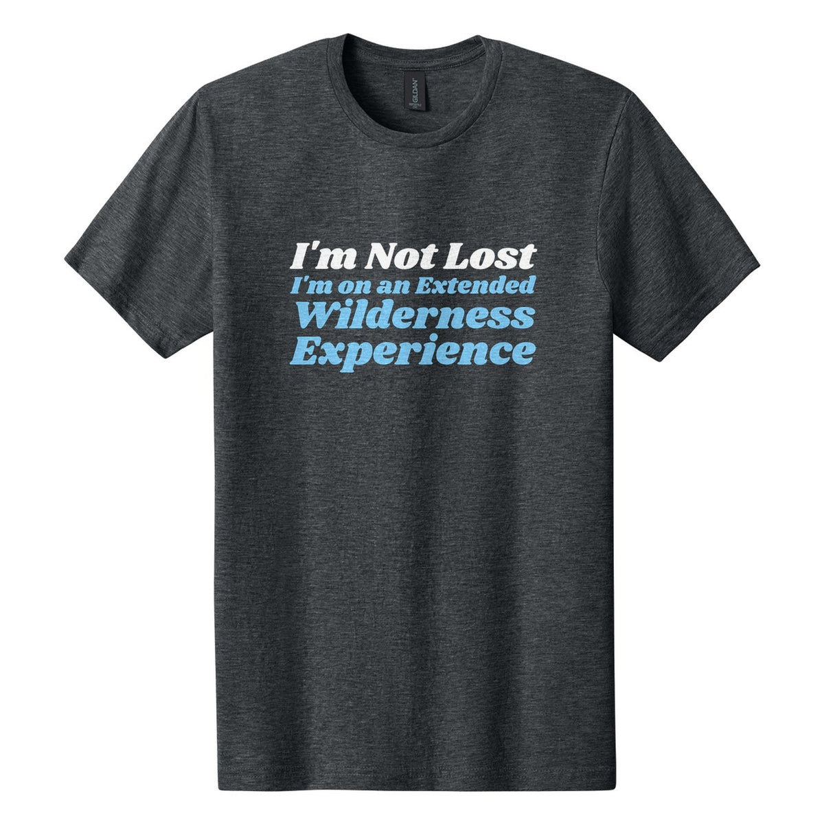 I'm Not Lost. I'm on an Extended Wilderness Experience tee in Dark Heather, Shrikhand font, White + Sky Blue ink