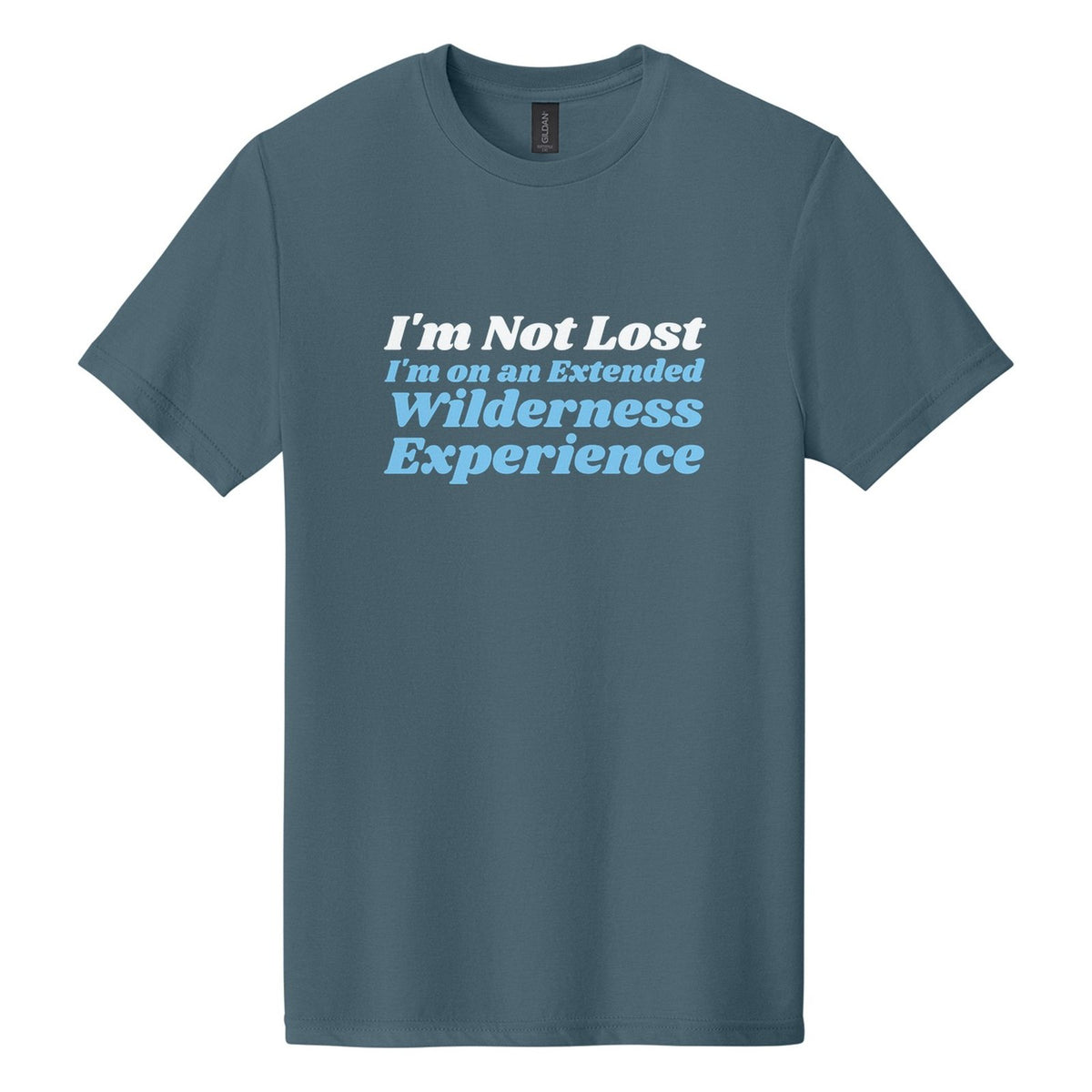 I'm Not Lost. I'm on an Extended Wilderness Experience tee in Steel Blue, Shrikhand font, White + Sky Blue ink