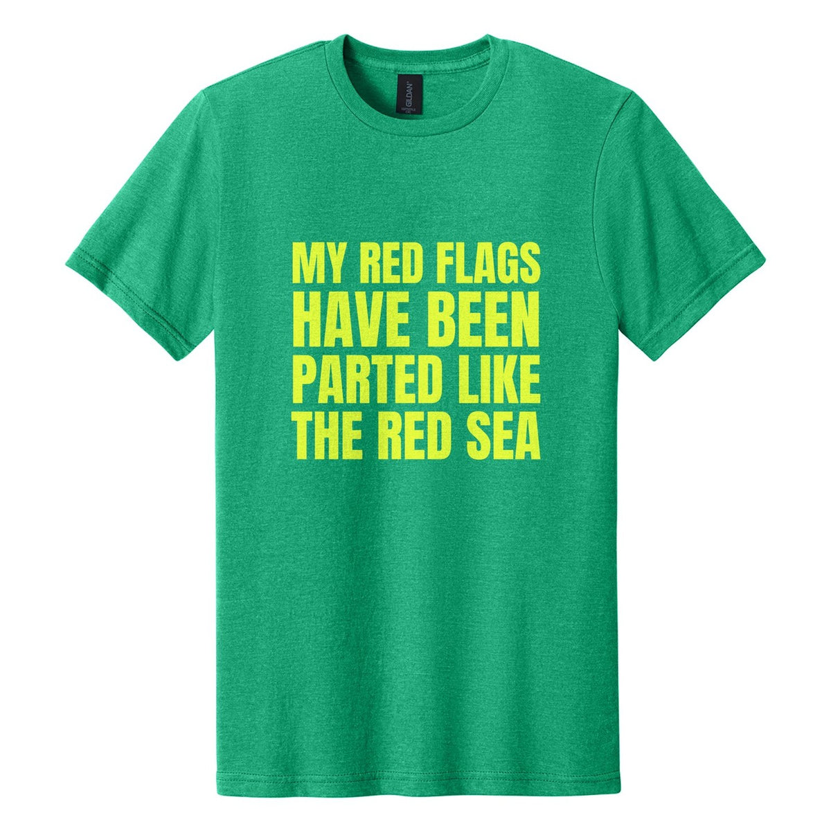 My Red Flags Have Been Parted Like the Red Sea tee in Kelly Mist, Anton font, Neon Yellow ink
