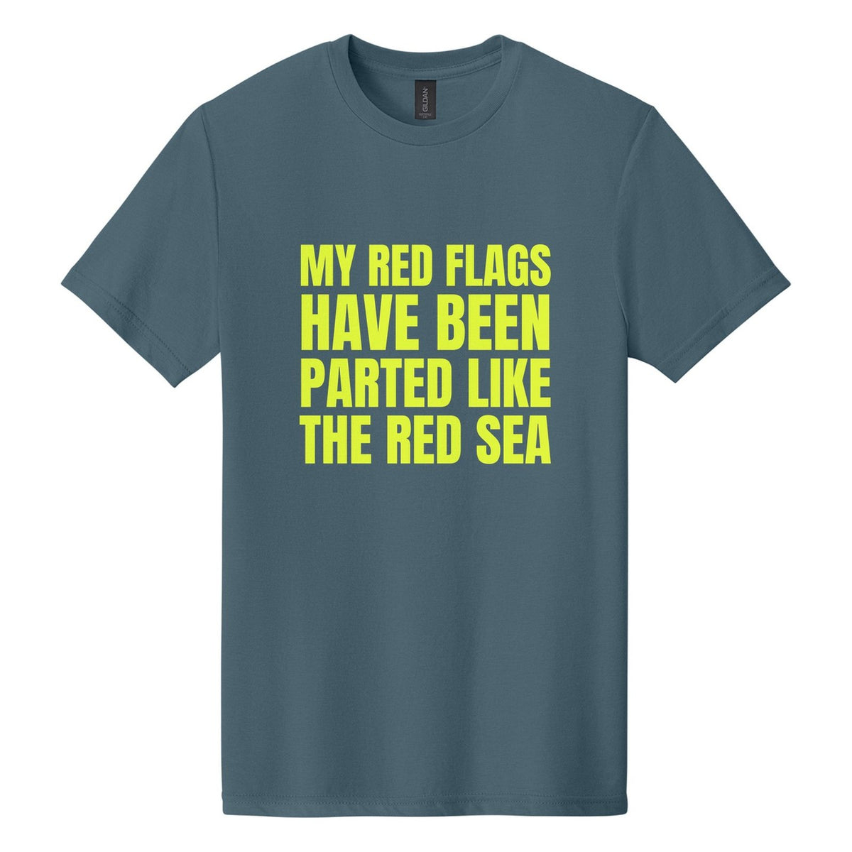 My Red Flags Have Been Parted Like the Red Sea tee in Steel Blue, Anton font, Neon Yellow ink