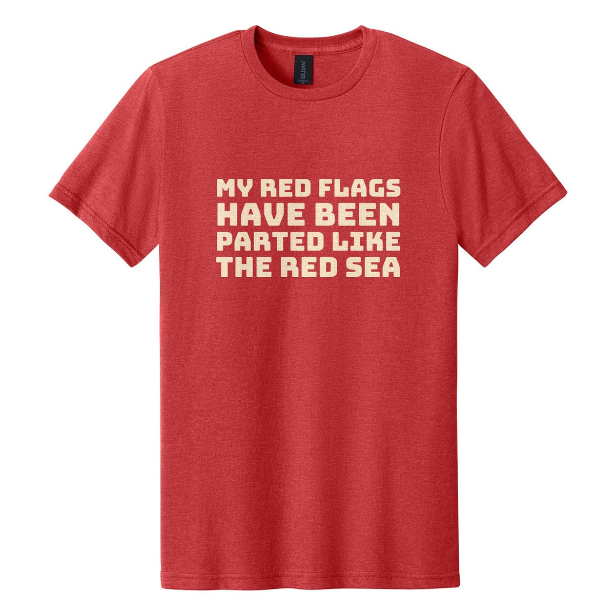My Red Flags Have Been Parted Like the Red Sea tee in Red Mist, Bungee font, Cream ink