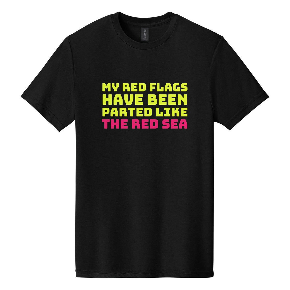 My Red Flags Have Been Parted Like the Red Sea tee in Pitch Black, Bungee font, Neon Yellow + Hot Pink ink