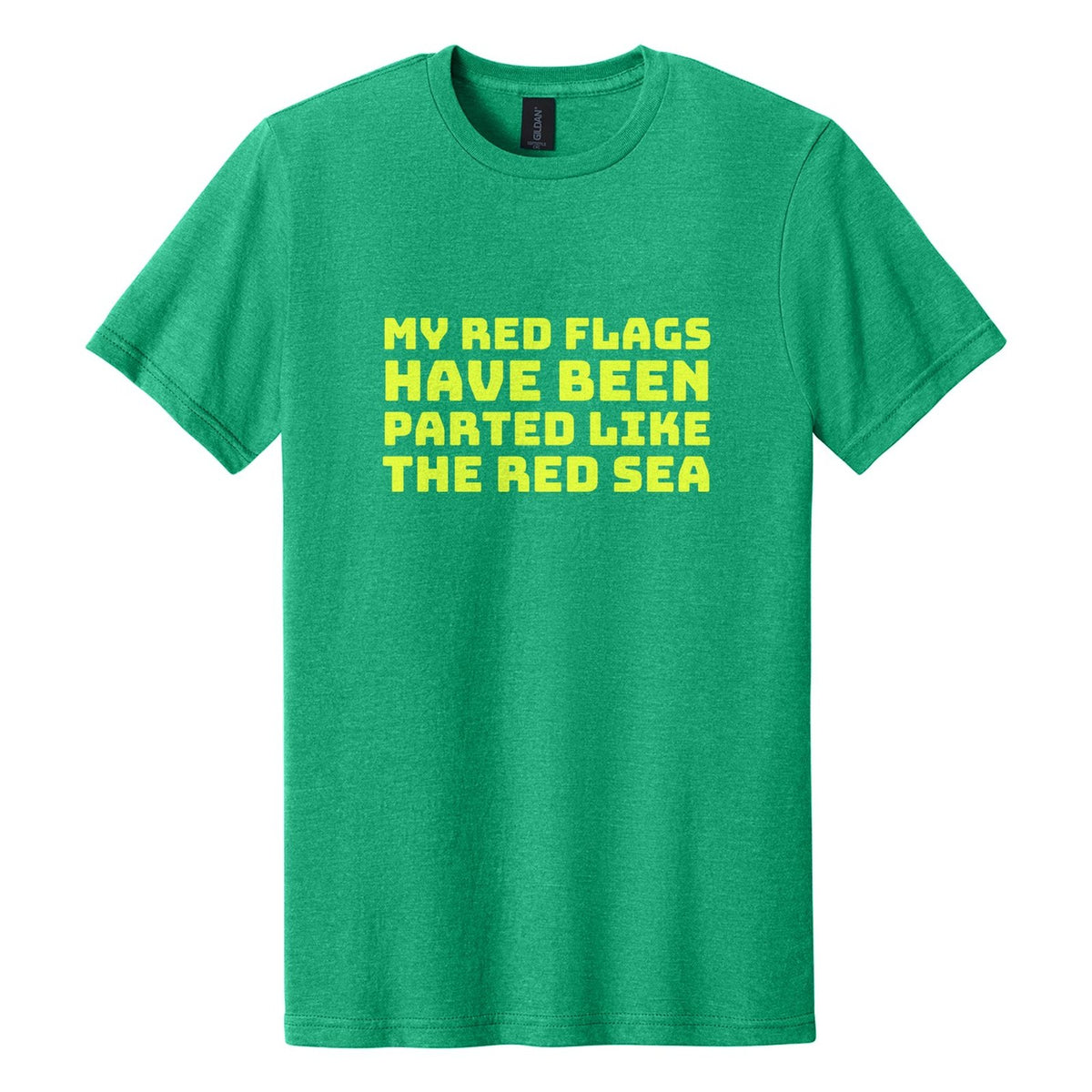 My Red Flags Have Been Parted Like the Red Sea tee in Kelly Mist, Bungee font, Neon Yellow ink