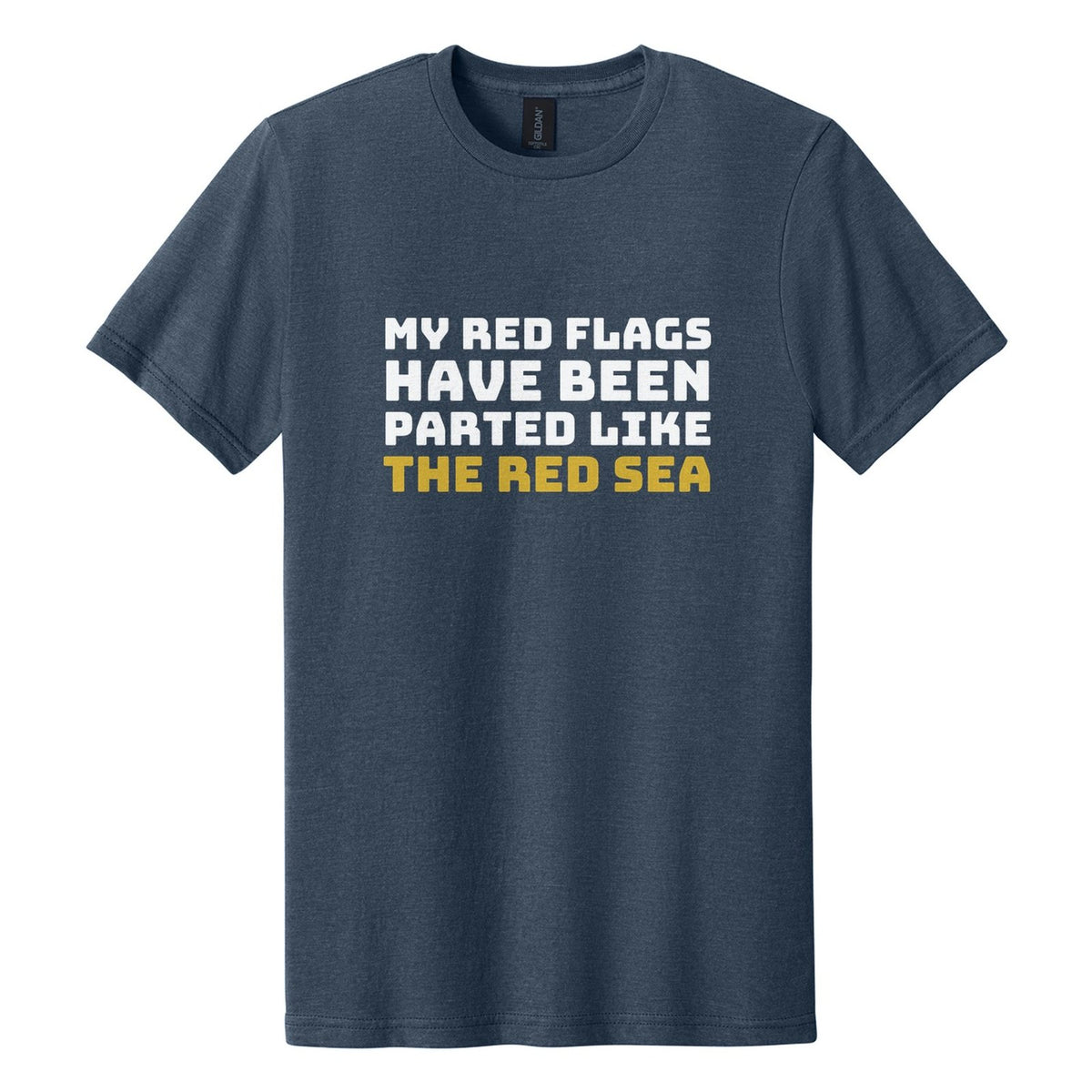My Red Flags Have Been Parted Like the Red Sea tee in Navy Mist, Bungee font, White + Metallic Gold ink