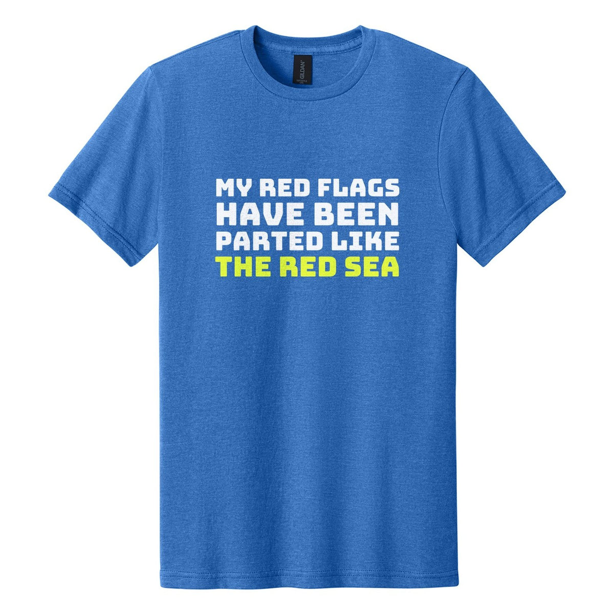 My Red Flags Have Been Parted Like the Red Sea tee in Royal Mist, Bungee font, White + Neon Yellow ink