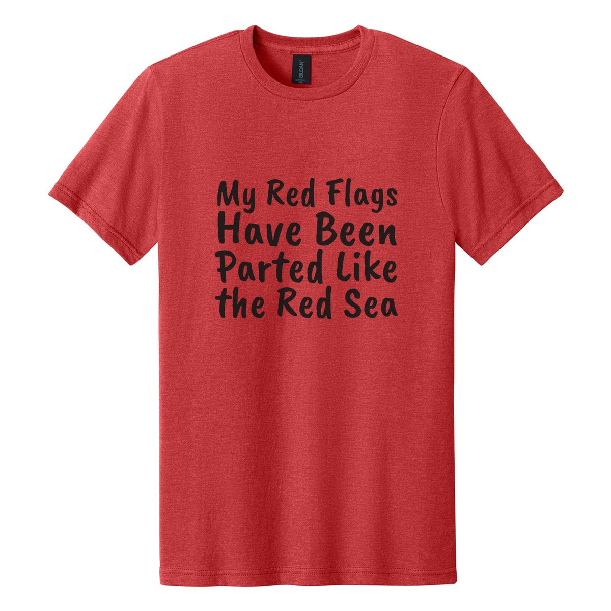 My Red Flags Have Been Parted Like the Red Sea tee in Red Mist, Caveat Brush font, Black ink