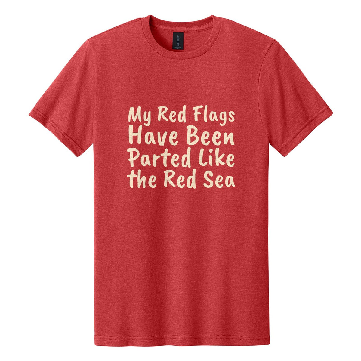My Red Flags Have Been Parted Like the Red Sea tee in Red Mist, Caveat Brush font, Cream ink